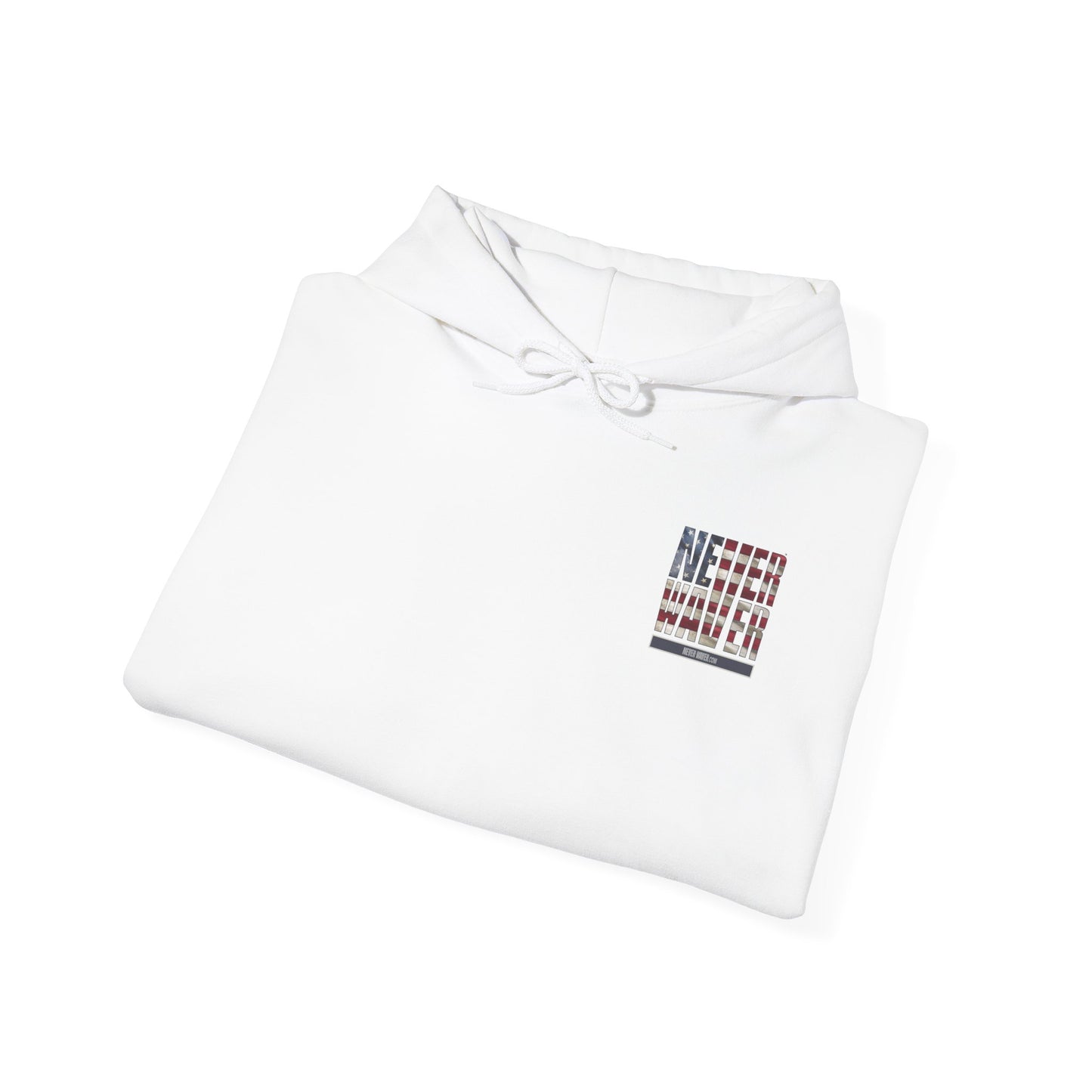 Patriotic Unisex Heavy Blend™ Hooded Sweatshirt - 'America Never Waver' - Never Waver
