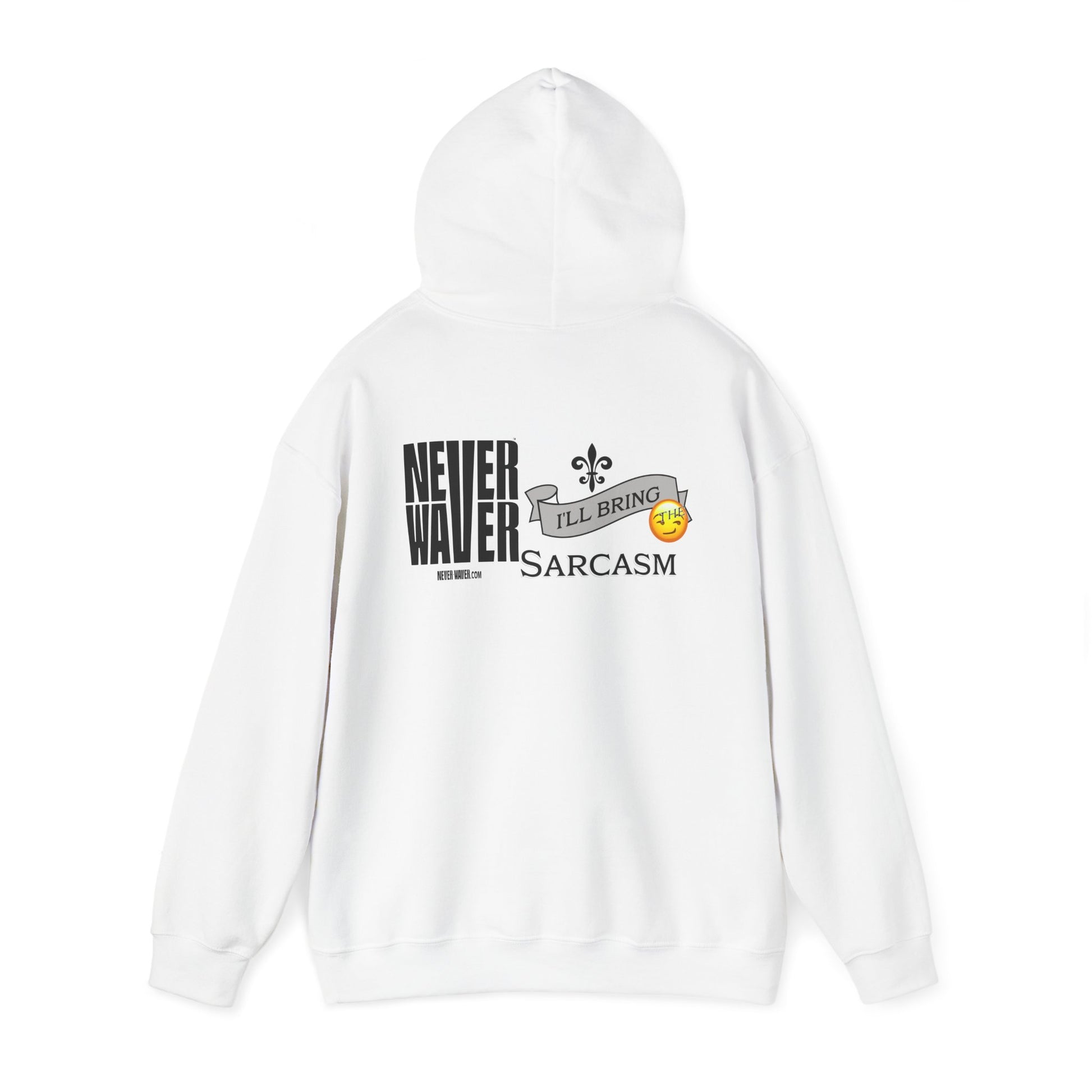 Unisex Heavy Blend™ Hooded Sweatshirt - "Never Waver I'll Bring The Sarcasm" Inspirational Hoodie - Never Waver