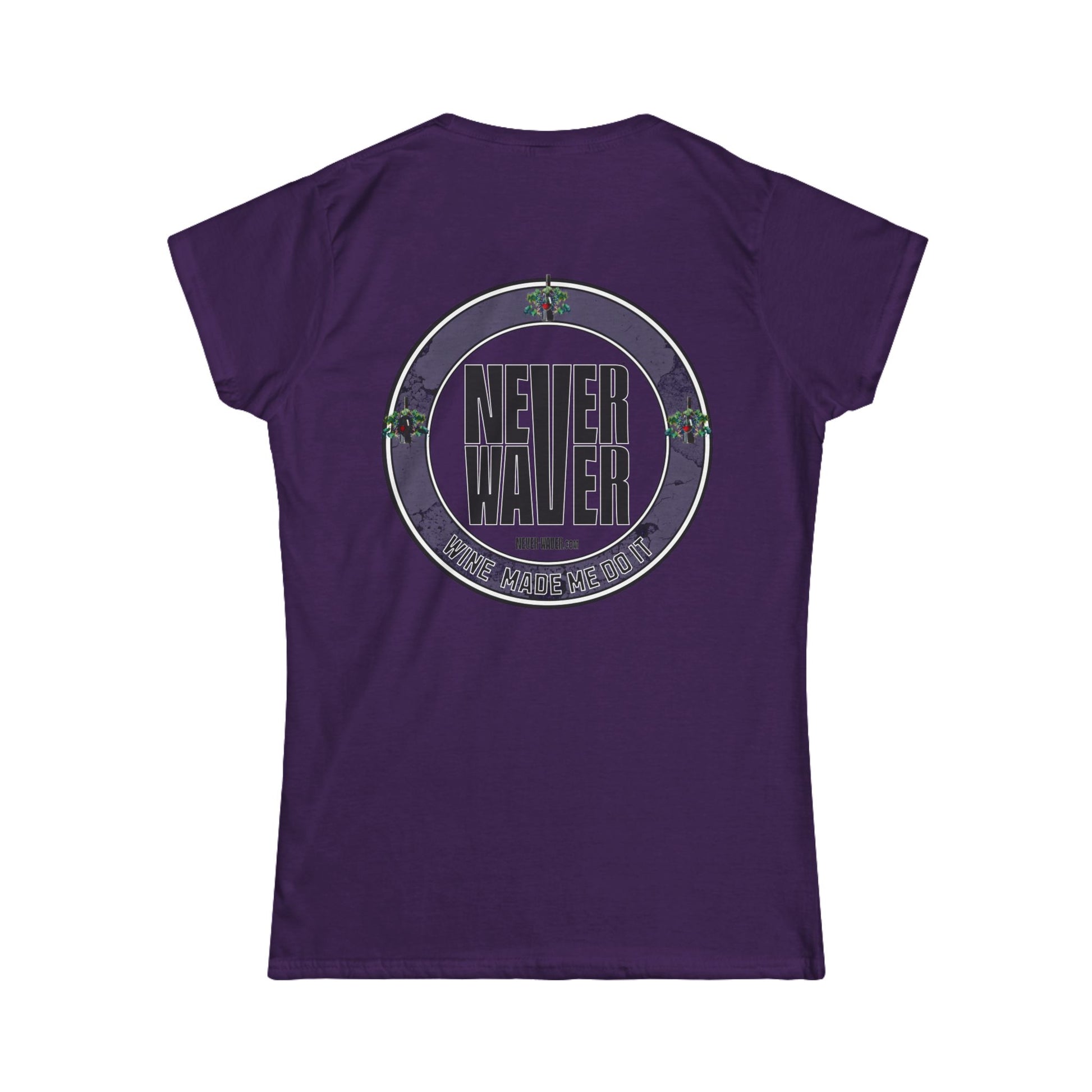 Never Waver Wine Made Me Do It Women's Soft Style Tee - - Never Waver