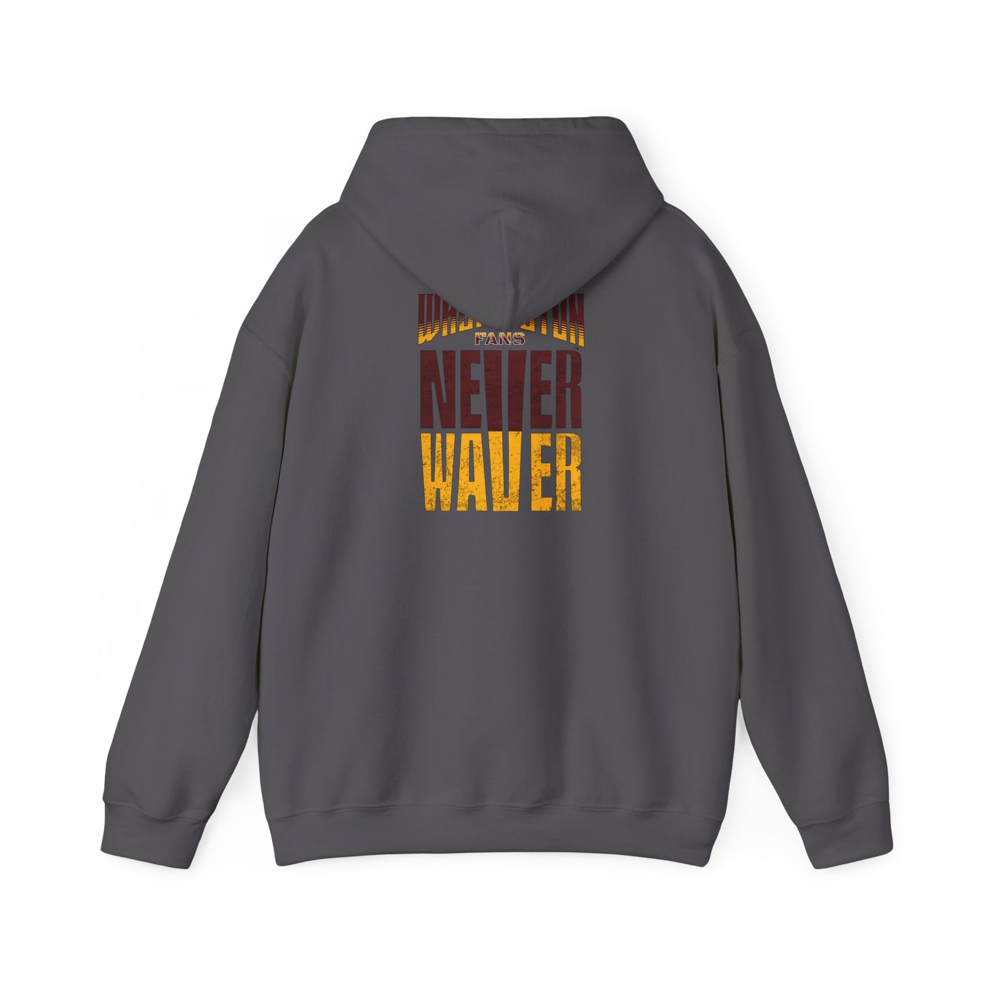 Washington Fans Never Waver Hooded Sweatshirt - Never Waver