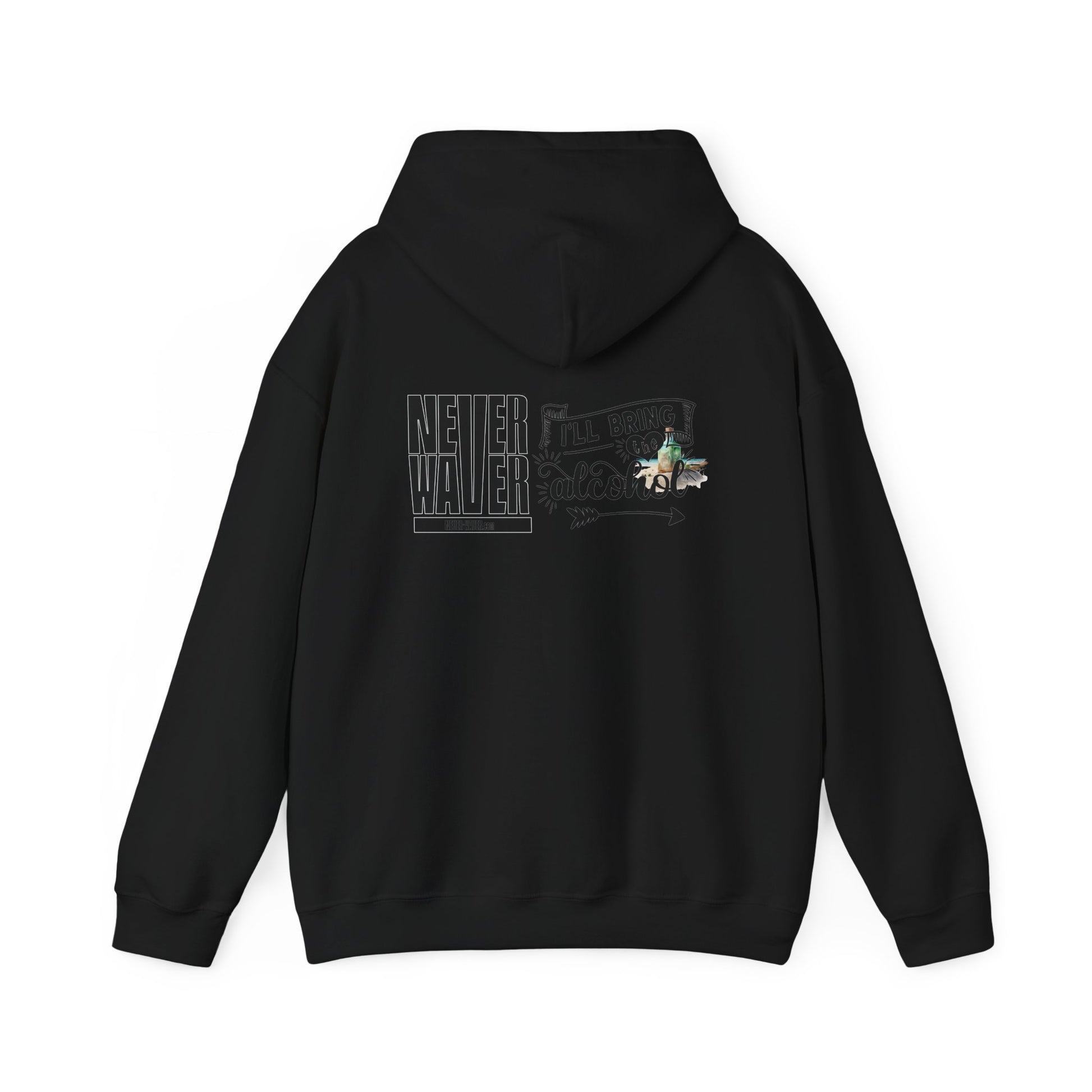 Unisex Heavy Blend™ Hooded Sweatshirt - "Never Waver I'll Bring The Alcohol" Inspirational Hoodie - Never Waver
