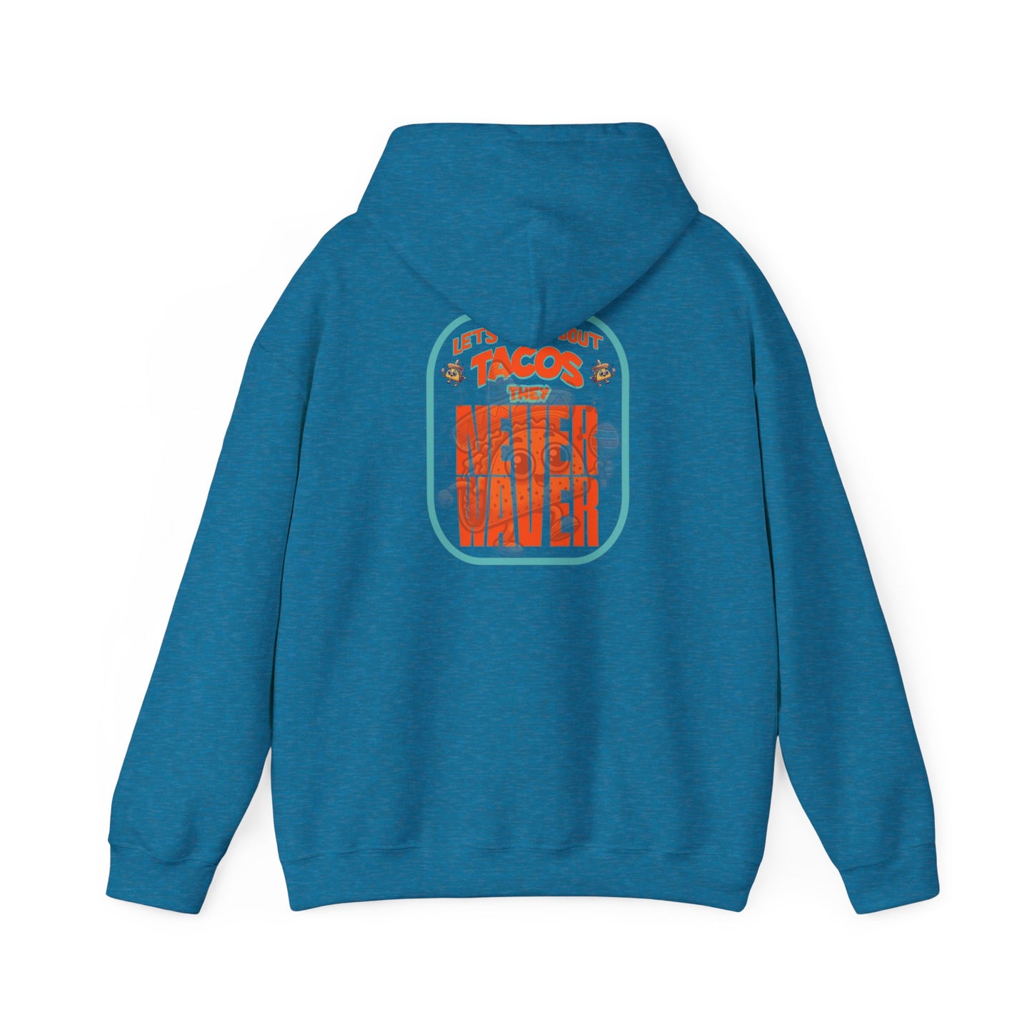 Eco-Friendly Unisex Hoodie: "Let's Taco' Bout Tacos They Never Waver " - Never Waver