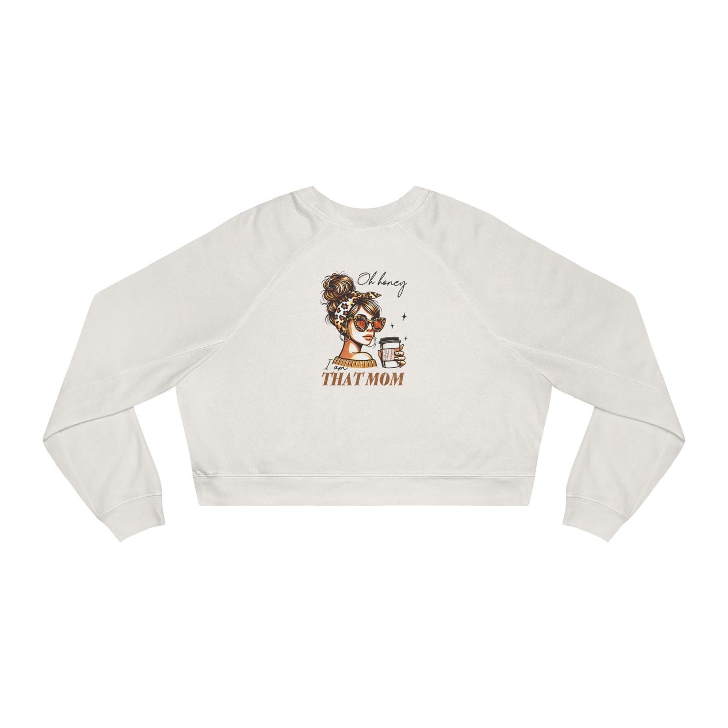 Never Waver Oh Honey I am that Mom Women's Cropped Fleece Pullover - Never Waver