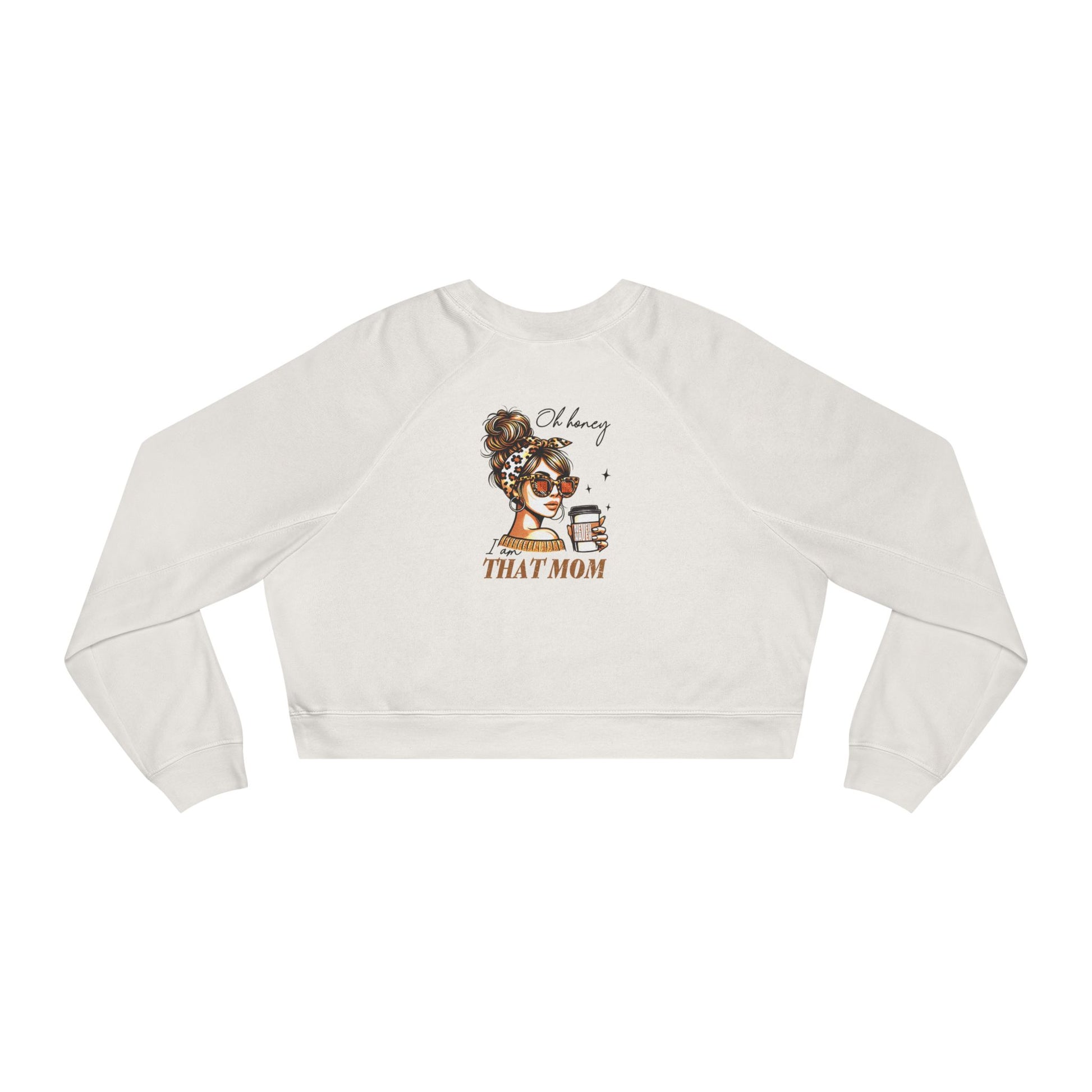 Never Waver Oh Honey I am that Mom Women's Cropped Fleece Pullover - Never Waver