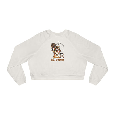 Never Waver Oh Honey I am that Mom Women's Cropped Fleece Pullover - Never Waver