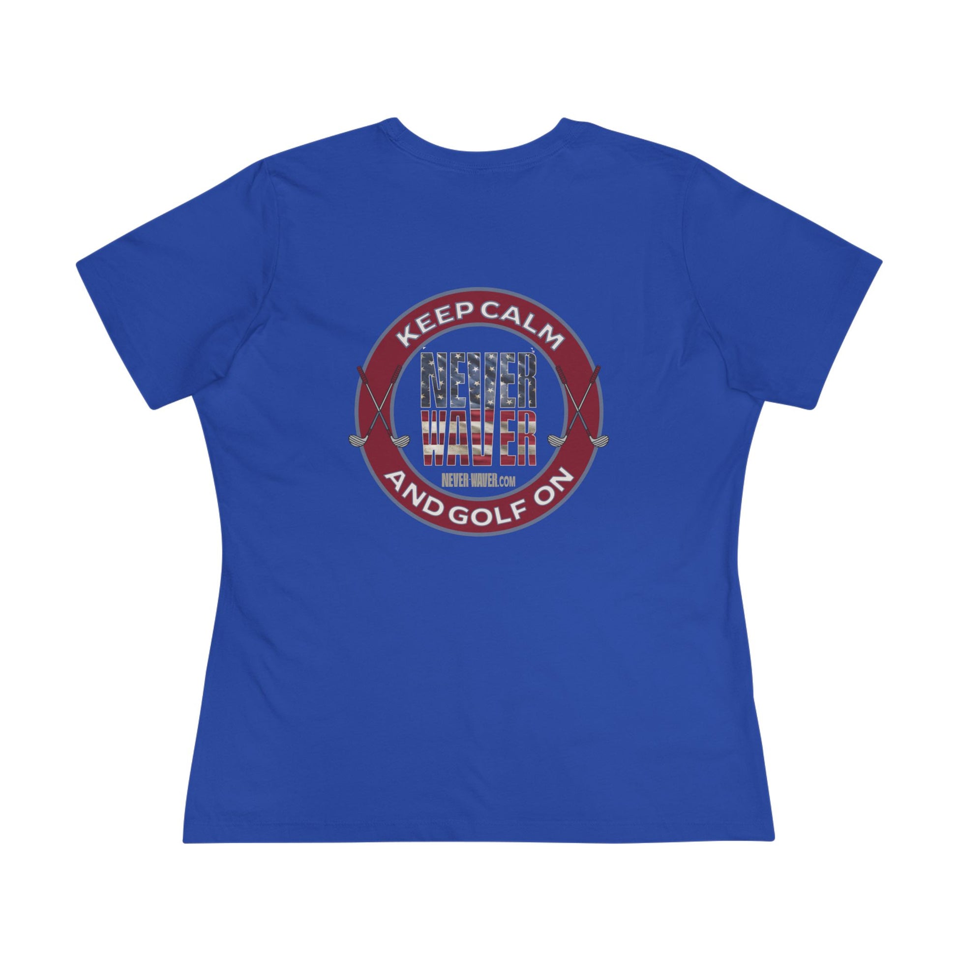 Keep Calm Never Waver and Golf On Women's Cotton Tee - Never Waver