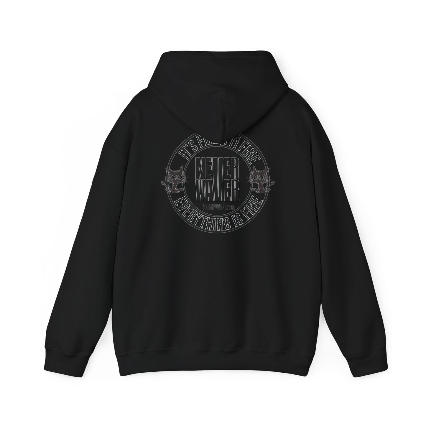 Unisex Heavy Blend™ Hoodie - 'It's Fine , I'm Fine Never Waver Everything Is Fine' - Never Waver