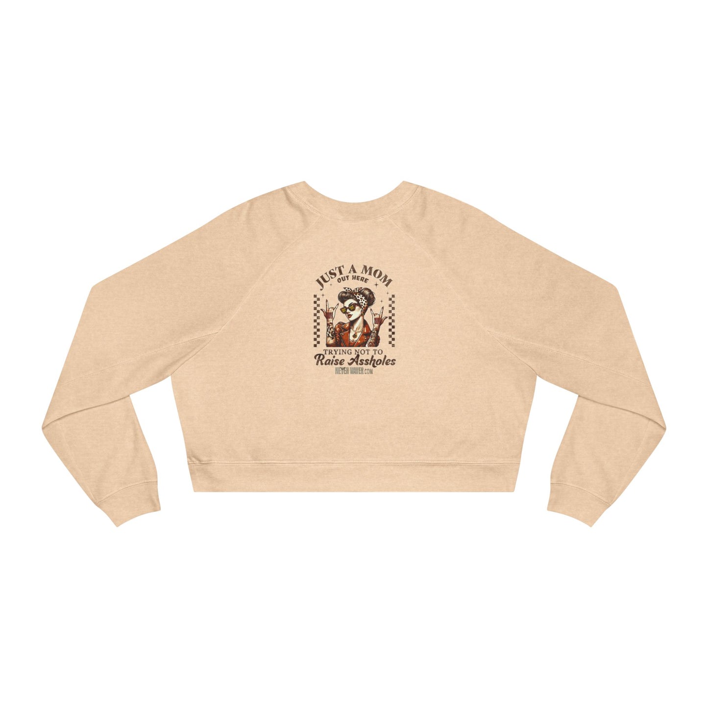 Never Waver Just A Mom Trying Not to Raise A&&holes Women's Cropped Fleece Pullover - Never Waver