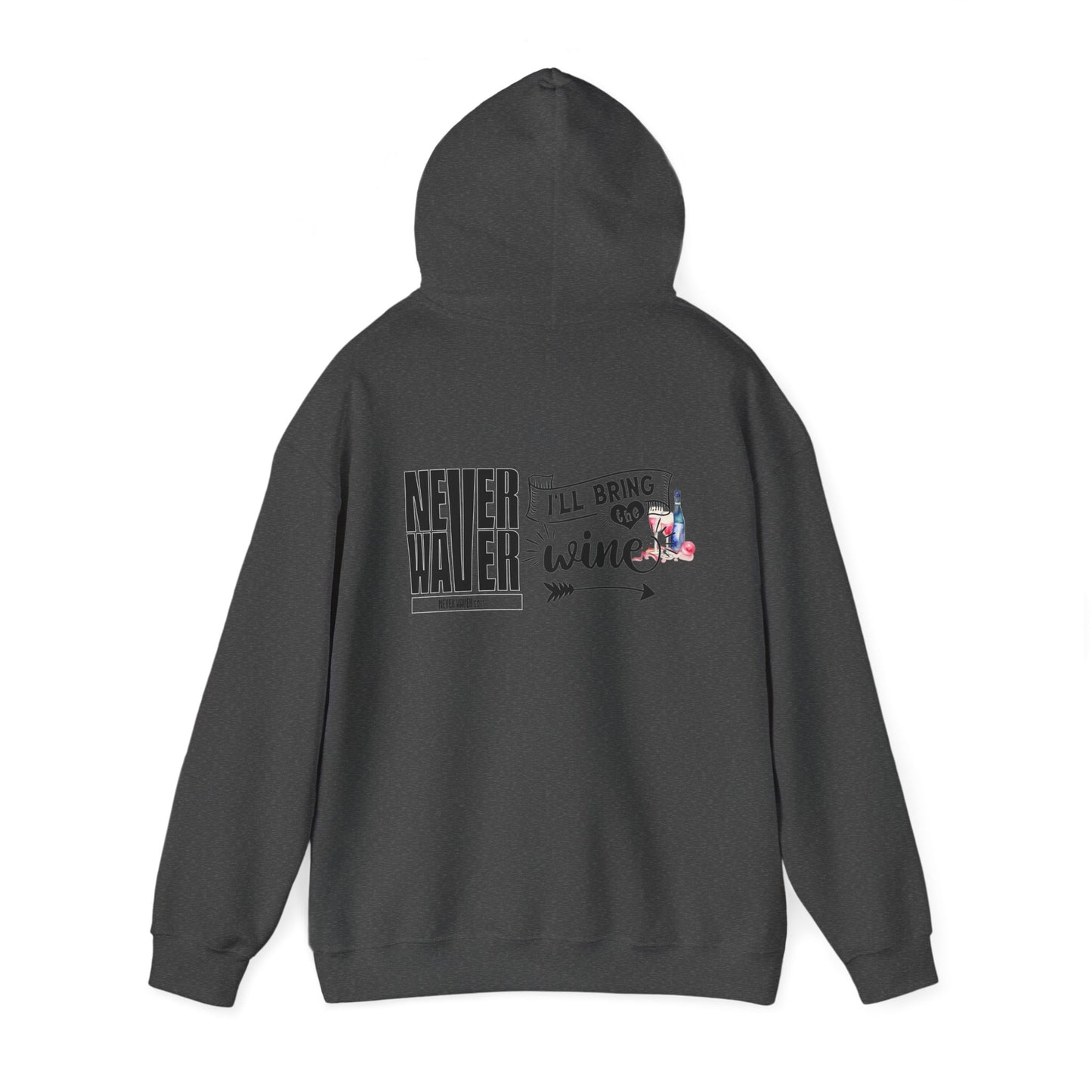 Unisex Heavy Blend™ Hooded Sweatshirt - "Never Waver I'll Bring The Wine" Inspirational Hoodie - Never Waver