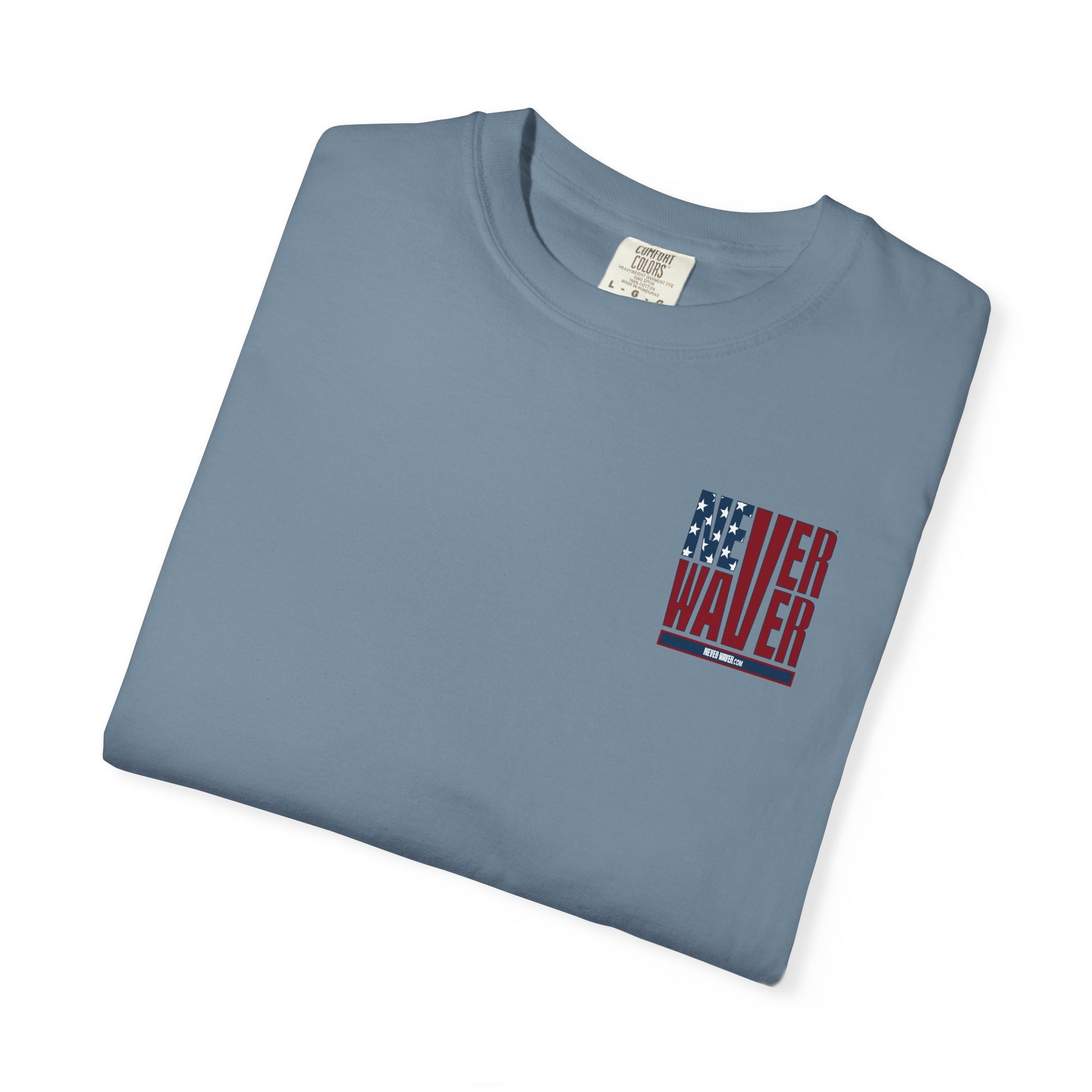 Patriotic Unisex Garment-Dyed T-Shirt - 'Never Waver' Design - Never Waver