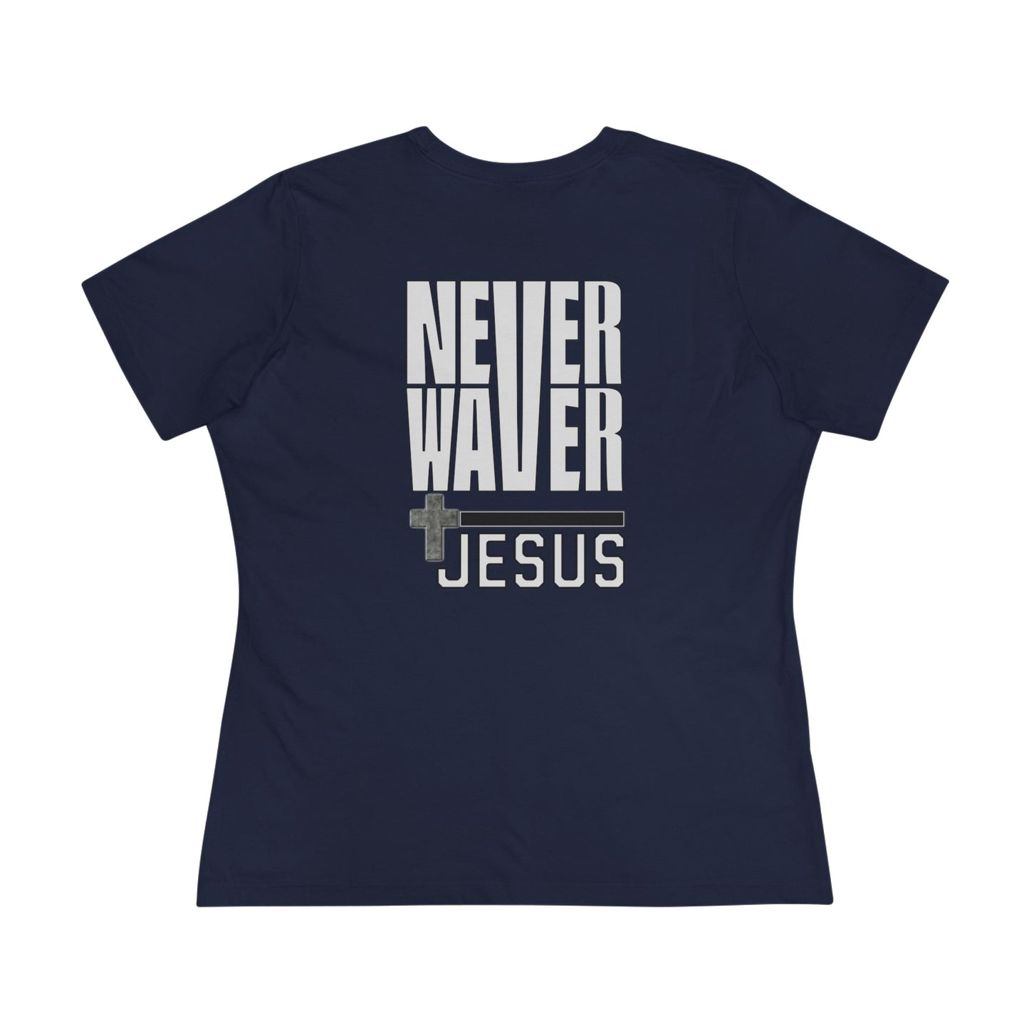Never Waver” Jesus bold, eye-catching design that reflects a steadfast faith and confidence in Christ. Women's Cotton Tee - Never Waver