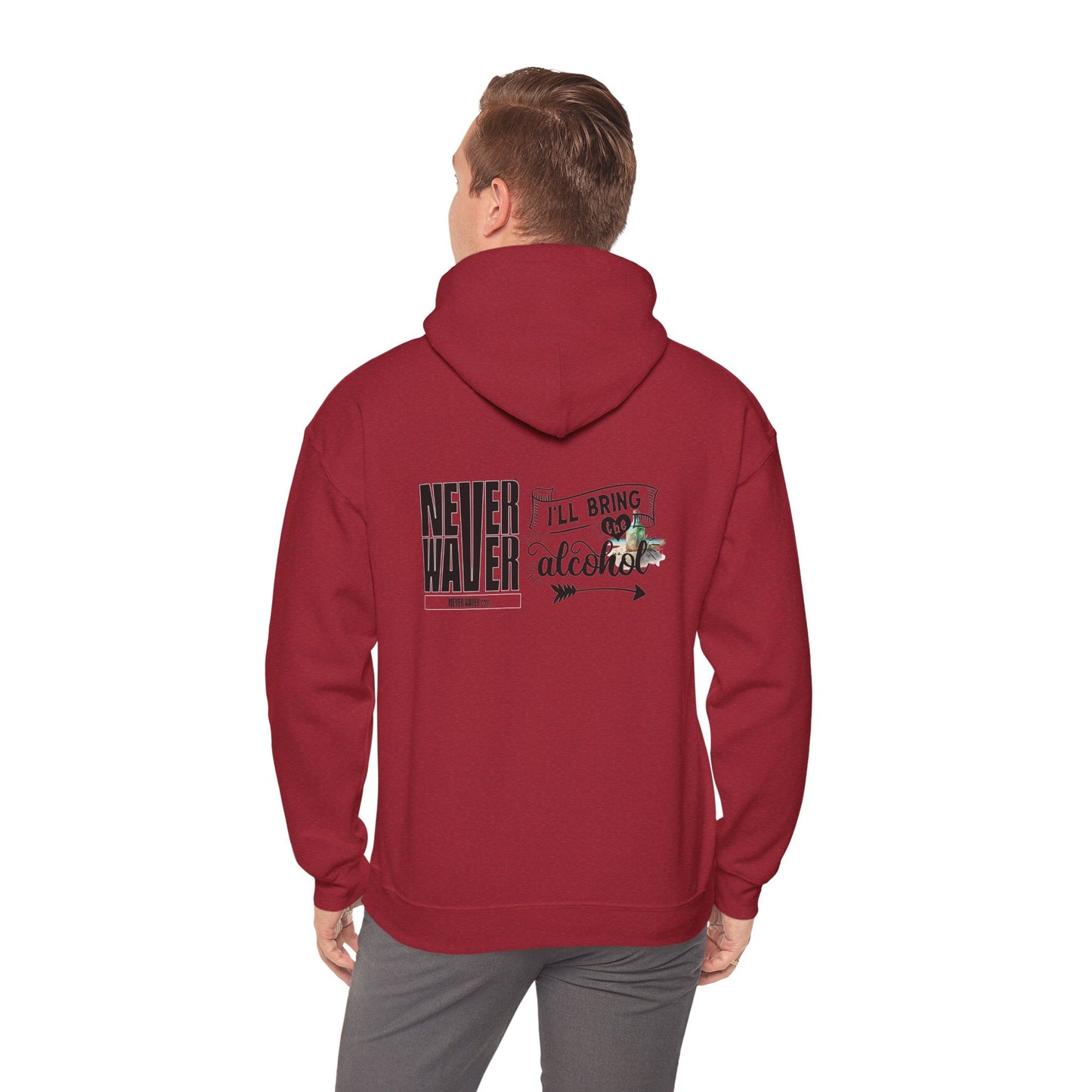 Unisex Heavy Blend™ Hooded Sweatshirt - "Never Waver I'll Bring The Alcohol" Inspirational Hoodie - Never Waver