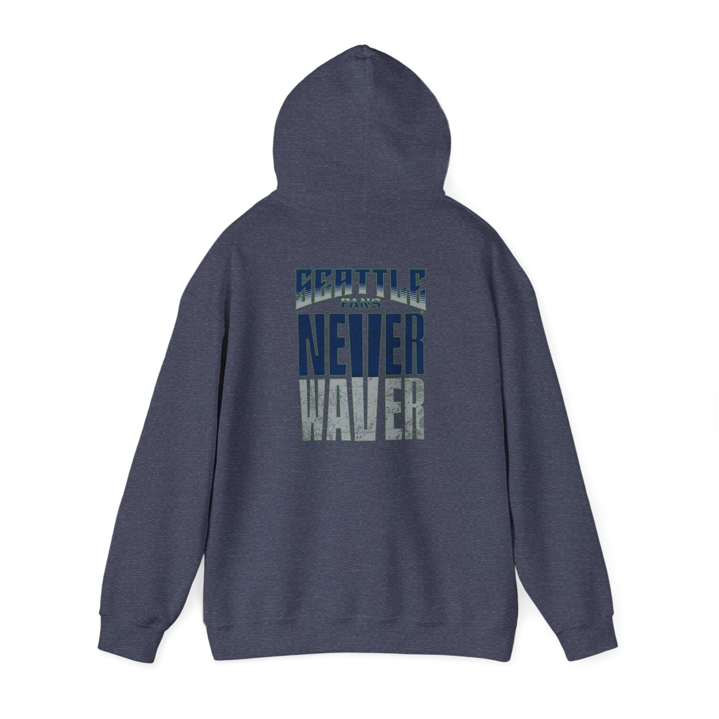 Seattle Fans Never Waver Unisex Heavy Blend™ Hooded Sweatshirt - Never Waver