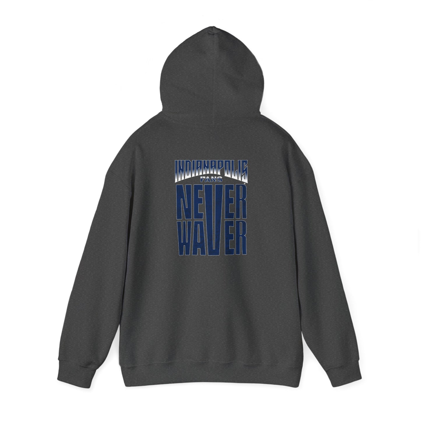 Indianapolis Fans Never Waver Unisex Heavy Blend™ Hooded Sweatshirt - Comfortable and Stylish for Everyday Wear - Never Waver