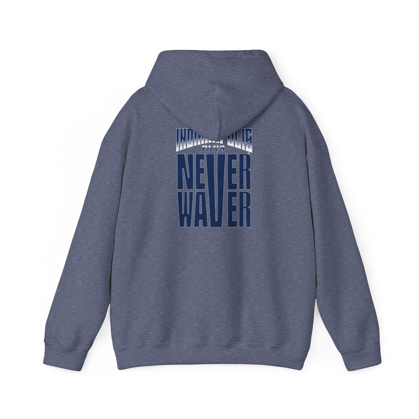 Indianapolis Fans Never Waver Unisex Heavy Blend™ Hooded Sweatshirt - Comfortable and Stylish for Everyday Wear - Never Waver