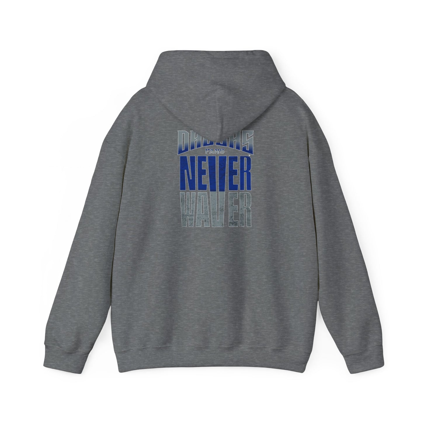 Motivational Unisex Heavy Blend™ Hooded Sweatshirt - "Dallas Fans Never Waver" - Never Waver