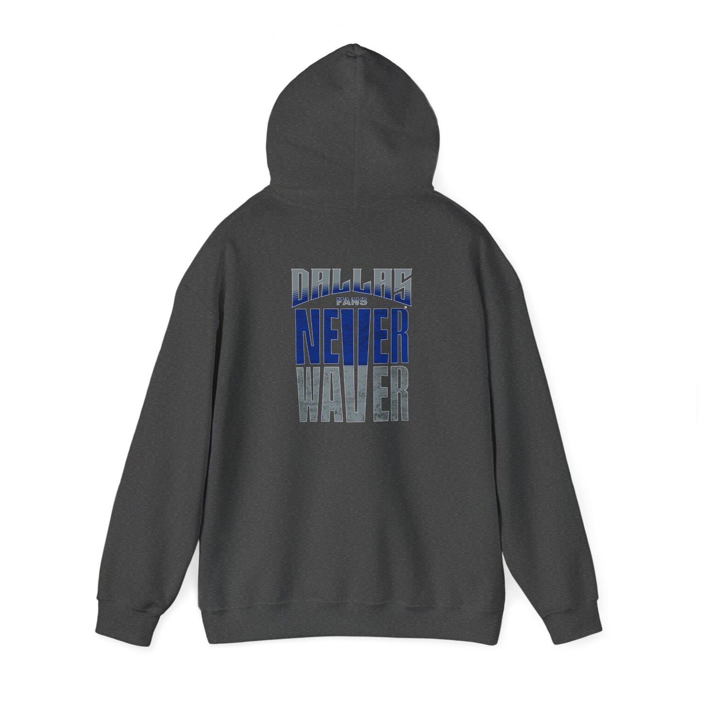 Motivational Unisex Heavy Blend™ Hooded Sweatshirt - "Dallas Fans Never Waver" - Never Waver