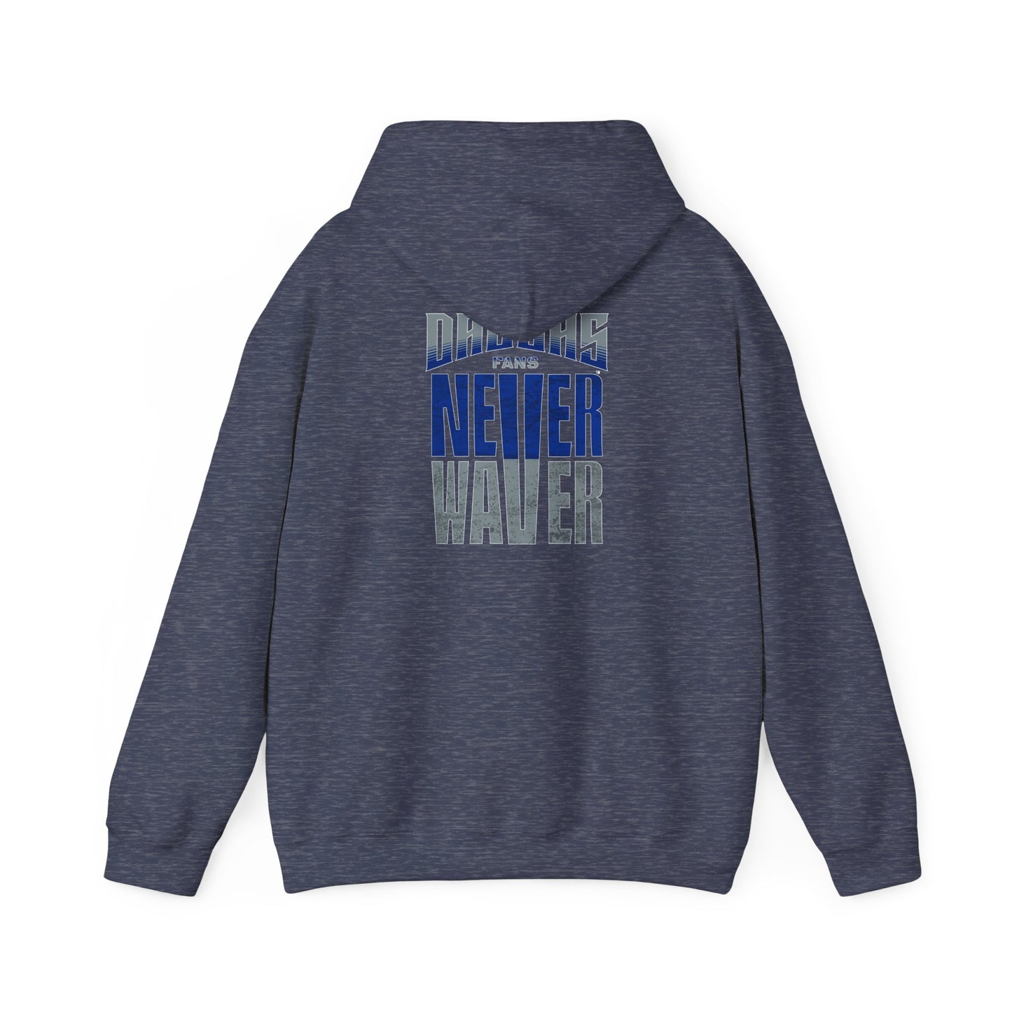 Motivational Unisex Heavy Blend™ Hooded Sweatshirt - "Dallas Fans Never Waver" - Never Waver
