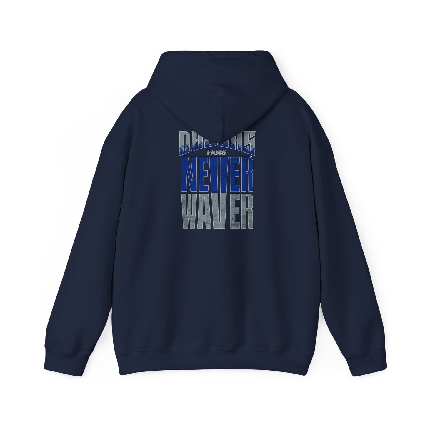 Motivational Unisex Heavy Blend™ Hooded Sweatshirt - "Dallas Fans Never Waver" - Never Waver
