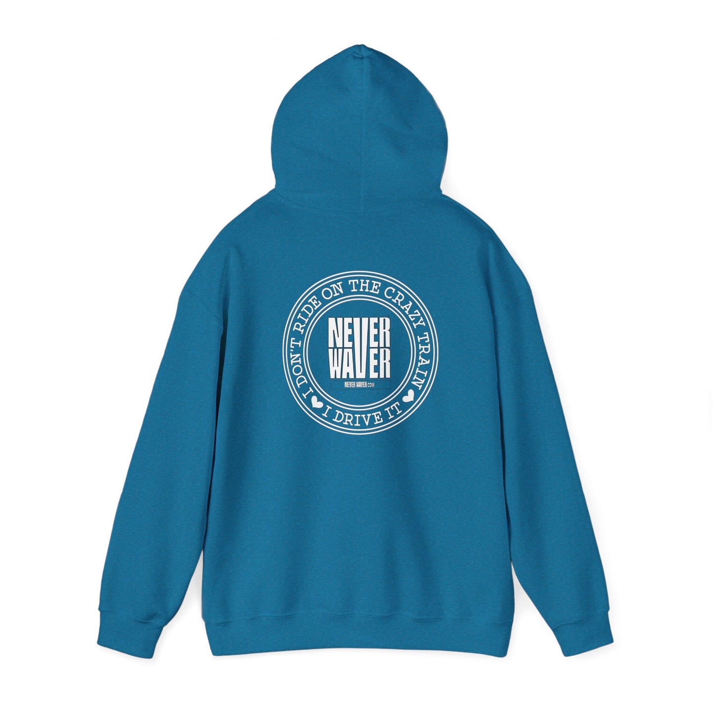 Never Waver I Don't Ride on the Crazy Train I Drive It Unisex Heavy Blend™ Hooded Sweatshirt - Never Waver