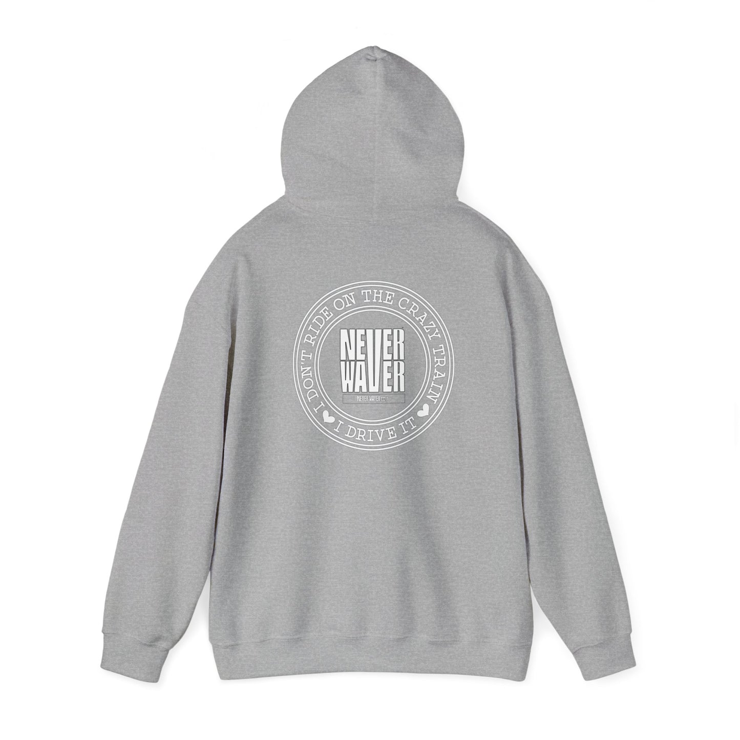 Never Waver I Don't Ride on the Crazy Train I Drive It Unisex Heavy Blend™ Hooded Sweatshirt - Never Waver