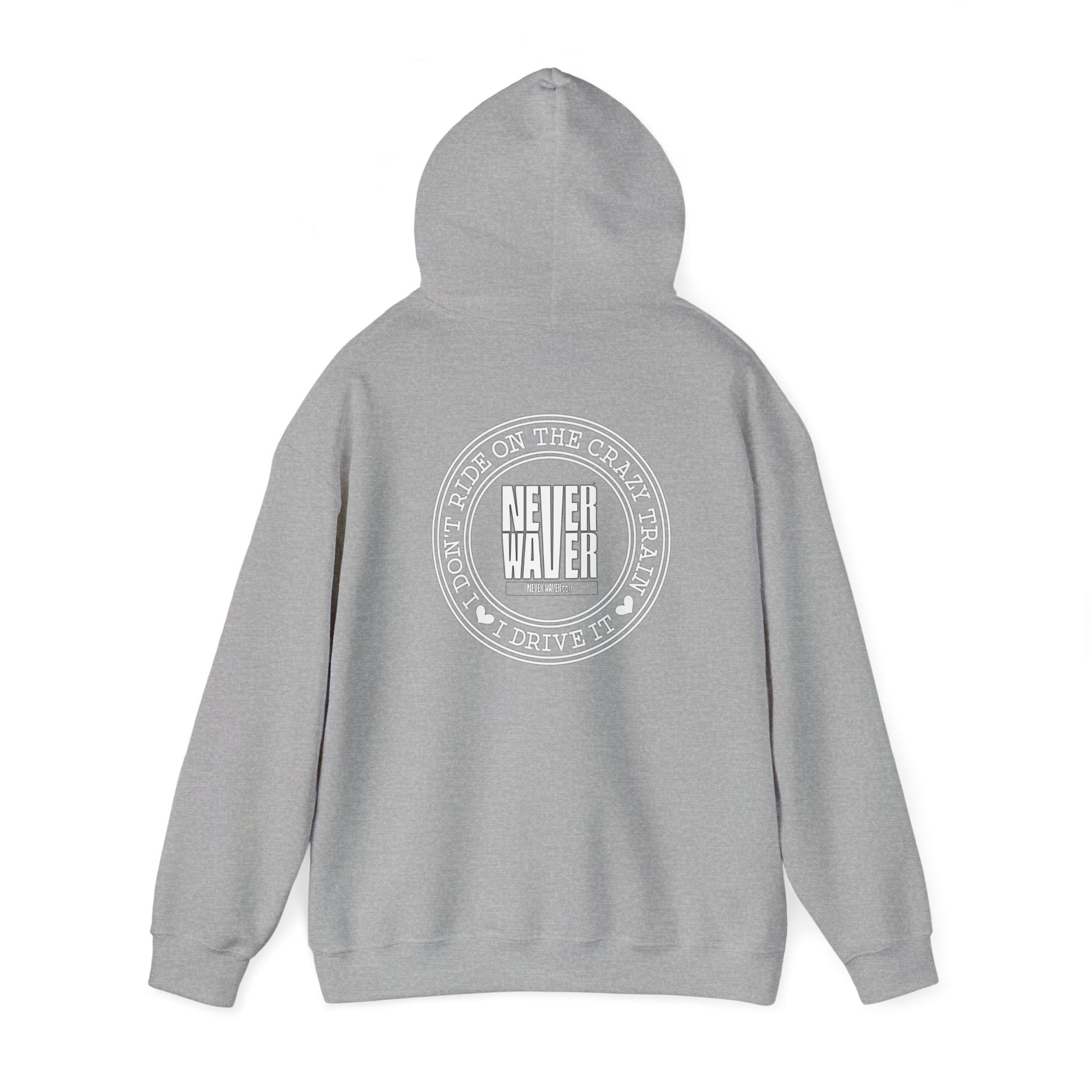 Never Waver I Don't Ride on the Crazy Train I Drive It Unisex Heavy Blend™ Hooded Sweatshirt - Never Waver