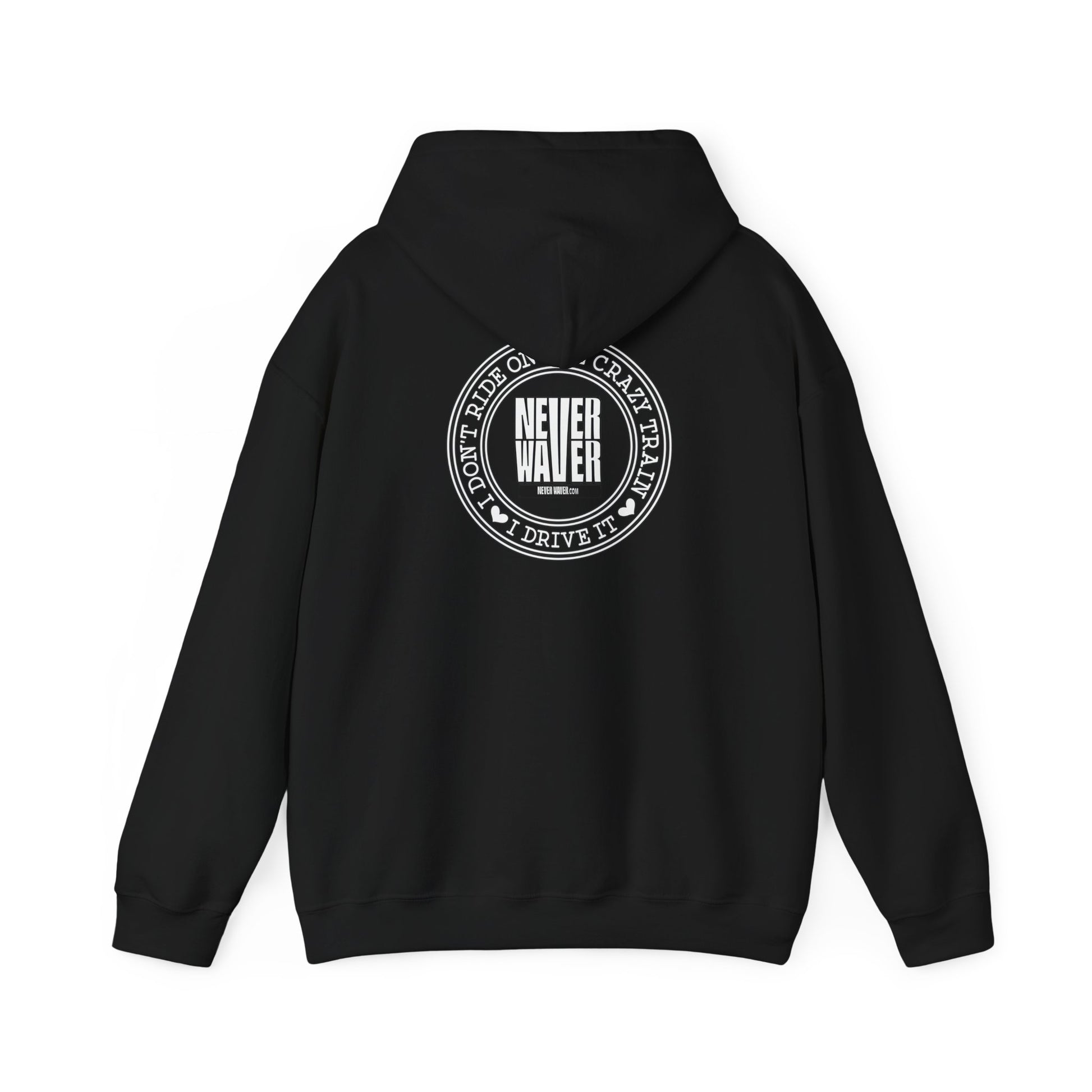 Never Waver I Don't Ride on the Crazy Train I Drive It Unisex Heavy Blend™ Hooded Sweatshirt - Never Waver