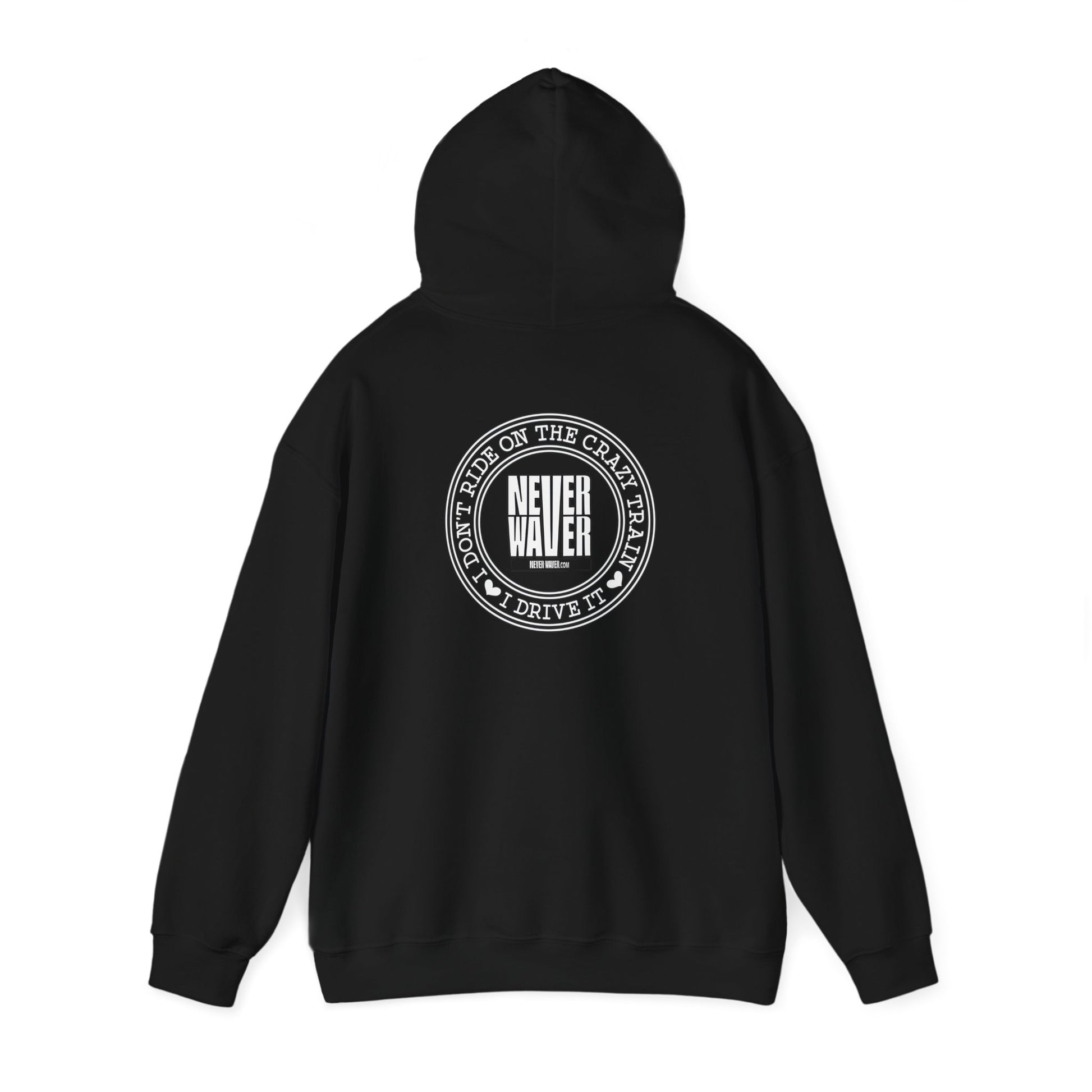 Never Waver I Don't Ride on the Crazy Train I Drive It Unisex Heavy Blend™ Hooded Sweatshirt - Never Waver