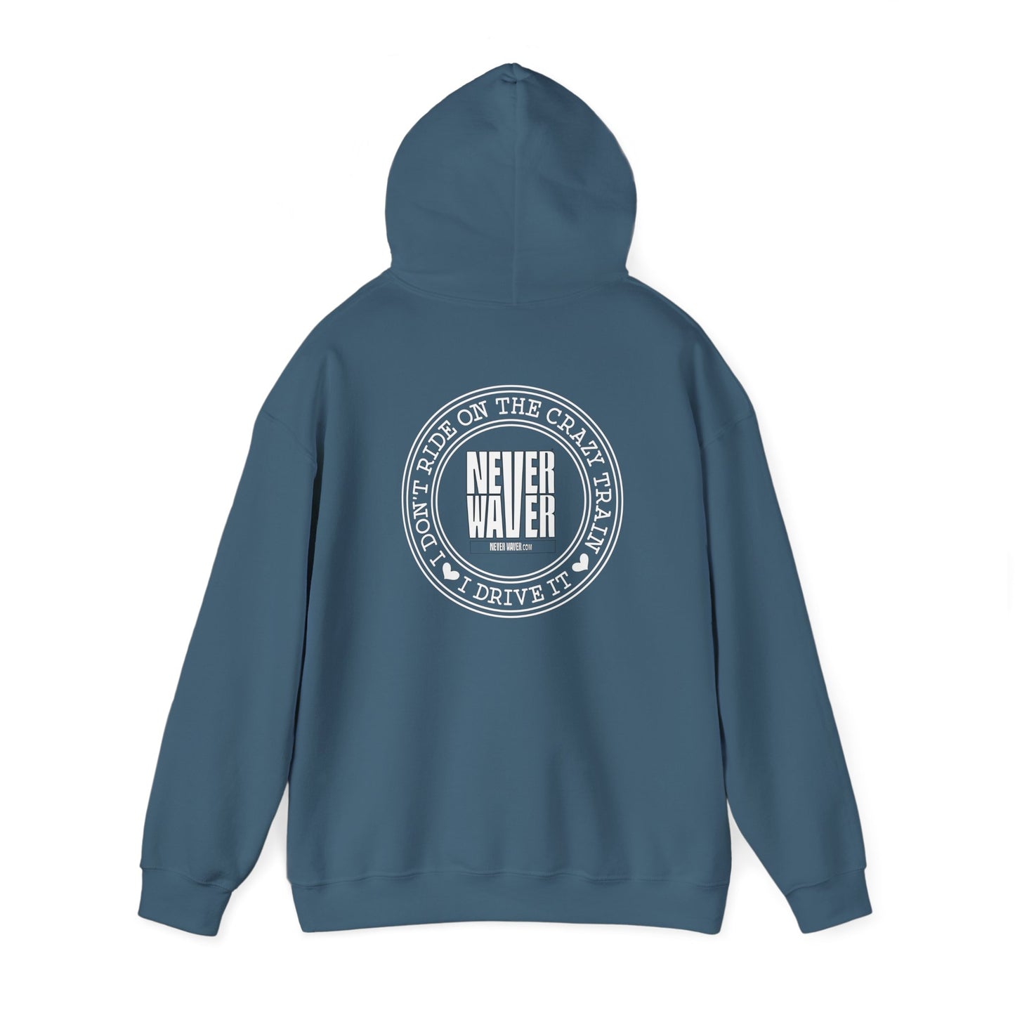 Never Waver I Don't Ride on the Crazy Train I Drive It Unisex Heavy Blend™ Hooded Sweatshirt - Never Waver