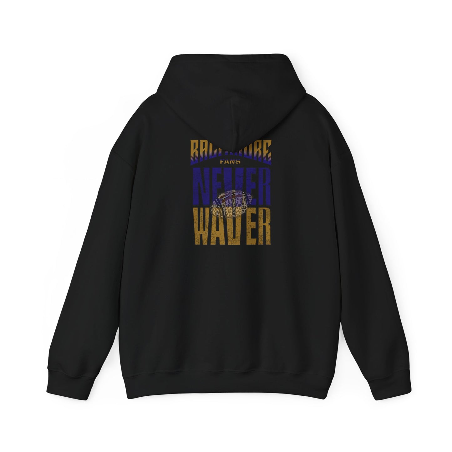 Unisex Hooded Sweatshirt - 'Never Waver' Baltimore Fans Apparel - Never Waver