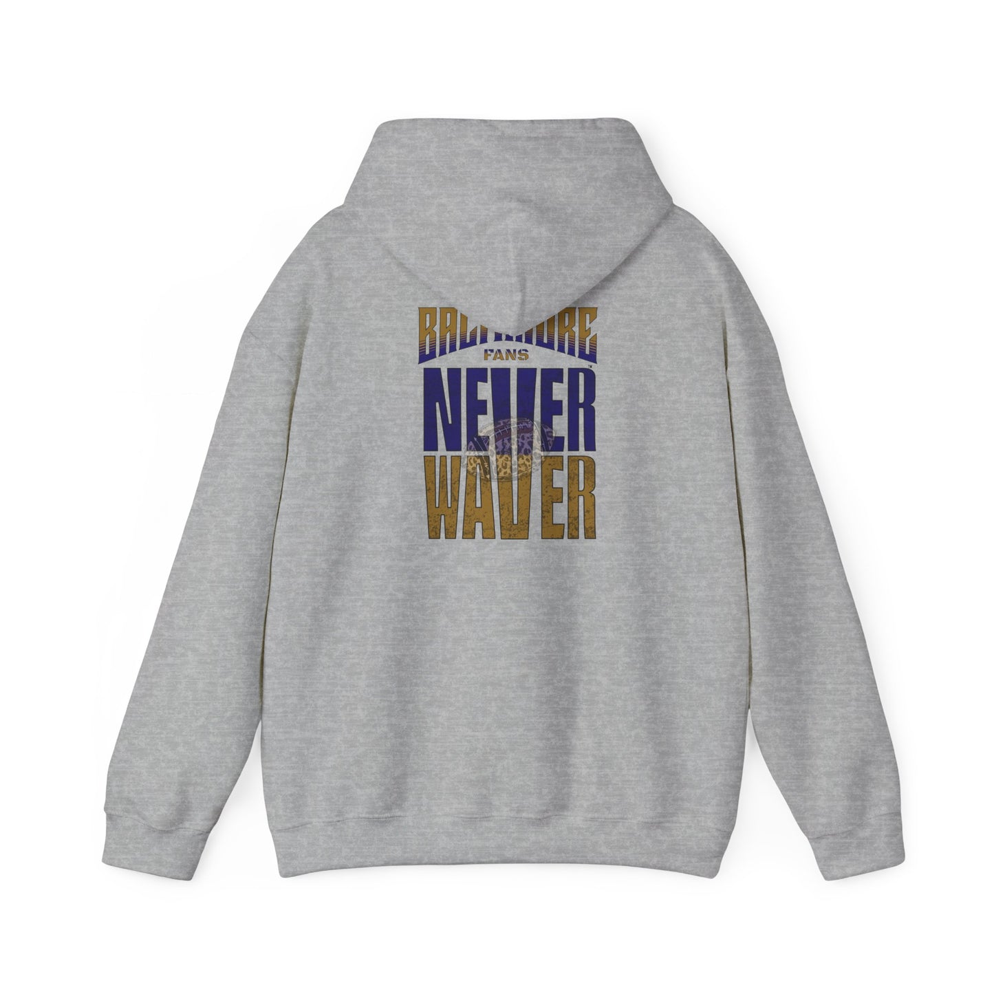 Unisex Hooded Sweatshirt - 'Never Waver' Baltimore Fans Apparel - Never Waver