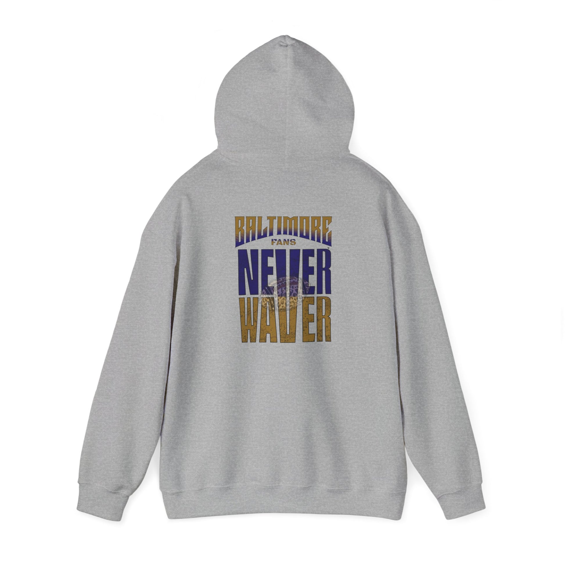 Unisex Hooded Sweatshirt - 'Never Waver' Baltimore Fans Apparel - Never Waver