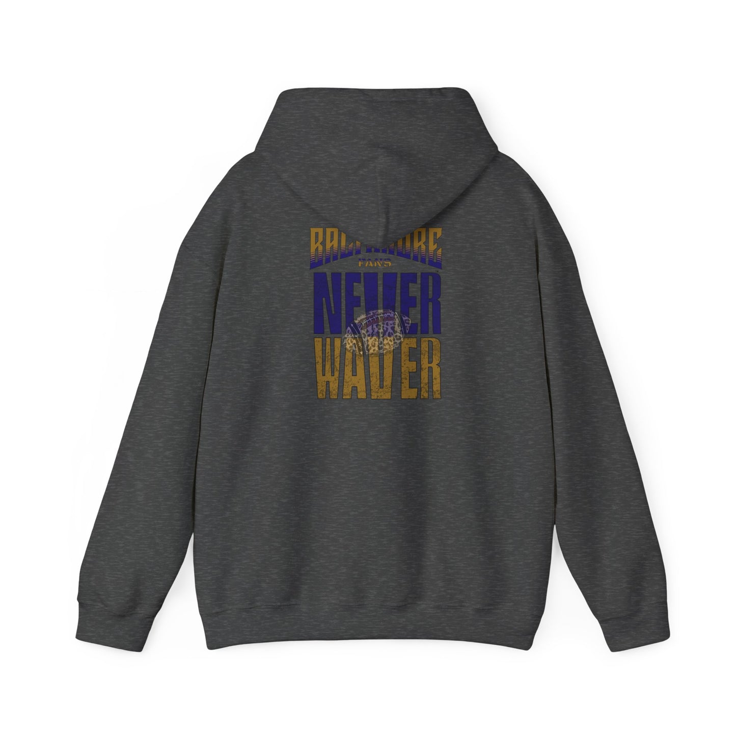 Unisex Hooded Sweatshirt - 'Never Waver' Baltimore Fans Apparel - Never Waver