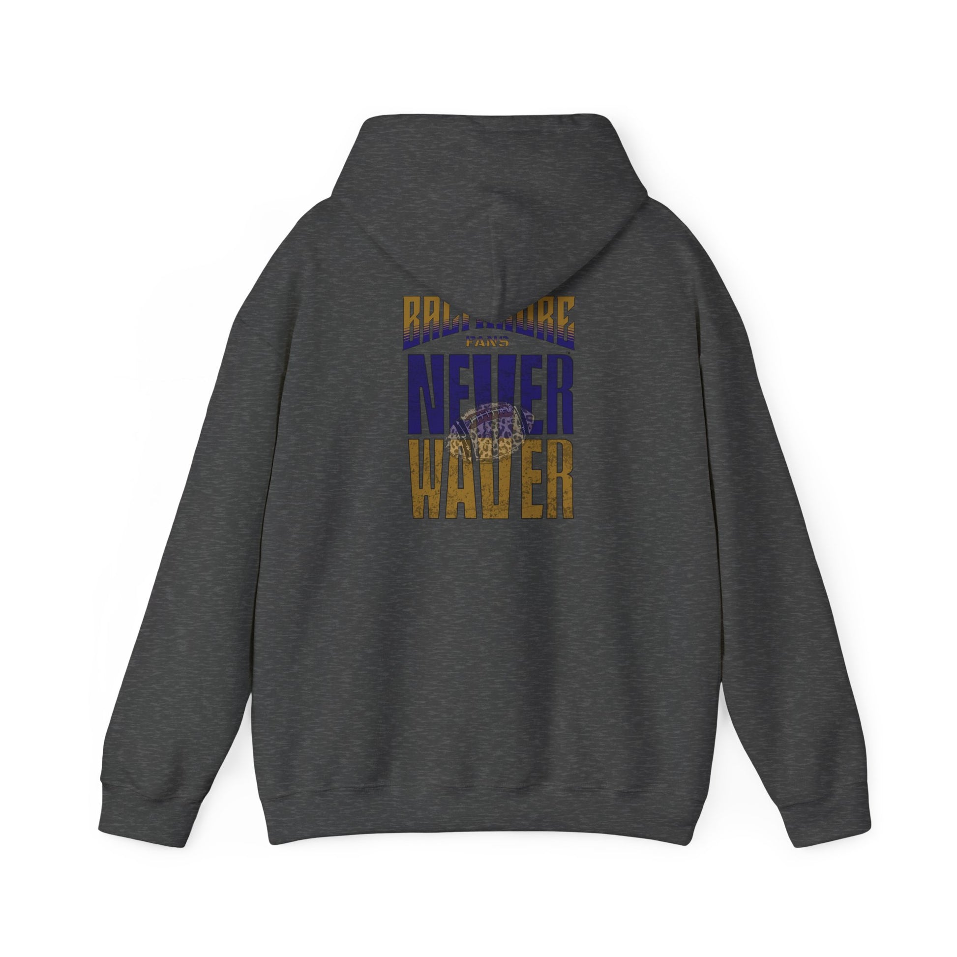 Unisex Hooded Sweatshirt - 'Never Waver' Baltimore Fans Apparel - Never Waver