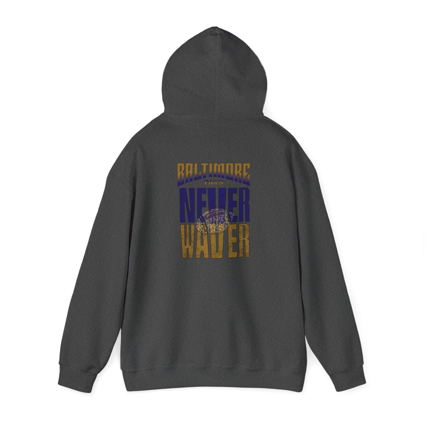Unisex Hooded Sweatshirt - 'Never Waver' Baltimore Fans Apparel - Never Waver