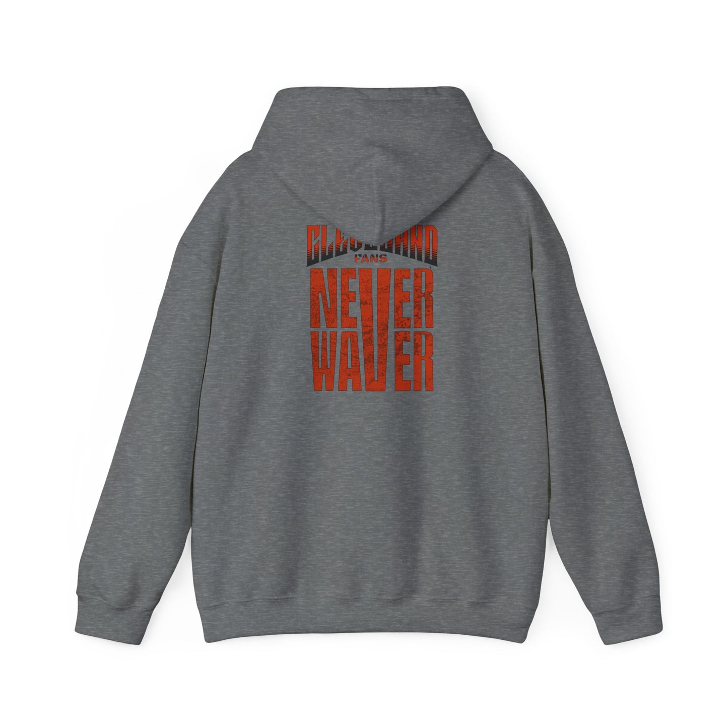 Cleveland Fans Never Waver Unisex Hooded Sweatshirt - Heavy Blend™ - Never Waver