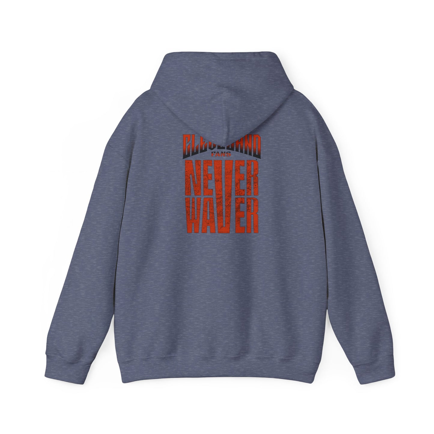 Cleveland Fans Never Waver Unisex Hooded Sweatshirt - Heavy Blend™ - Never Waver
