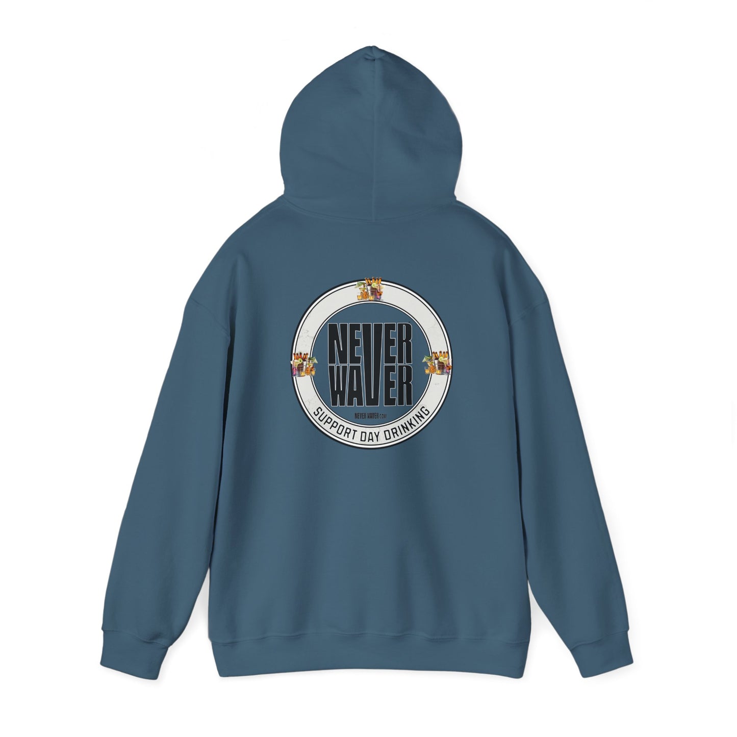 Support Day Drinking Never Waver  Unisex Heavy Blend™ Hooded Sweatshirt - Never Waver