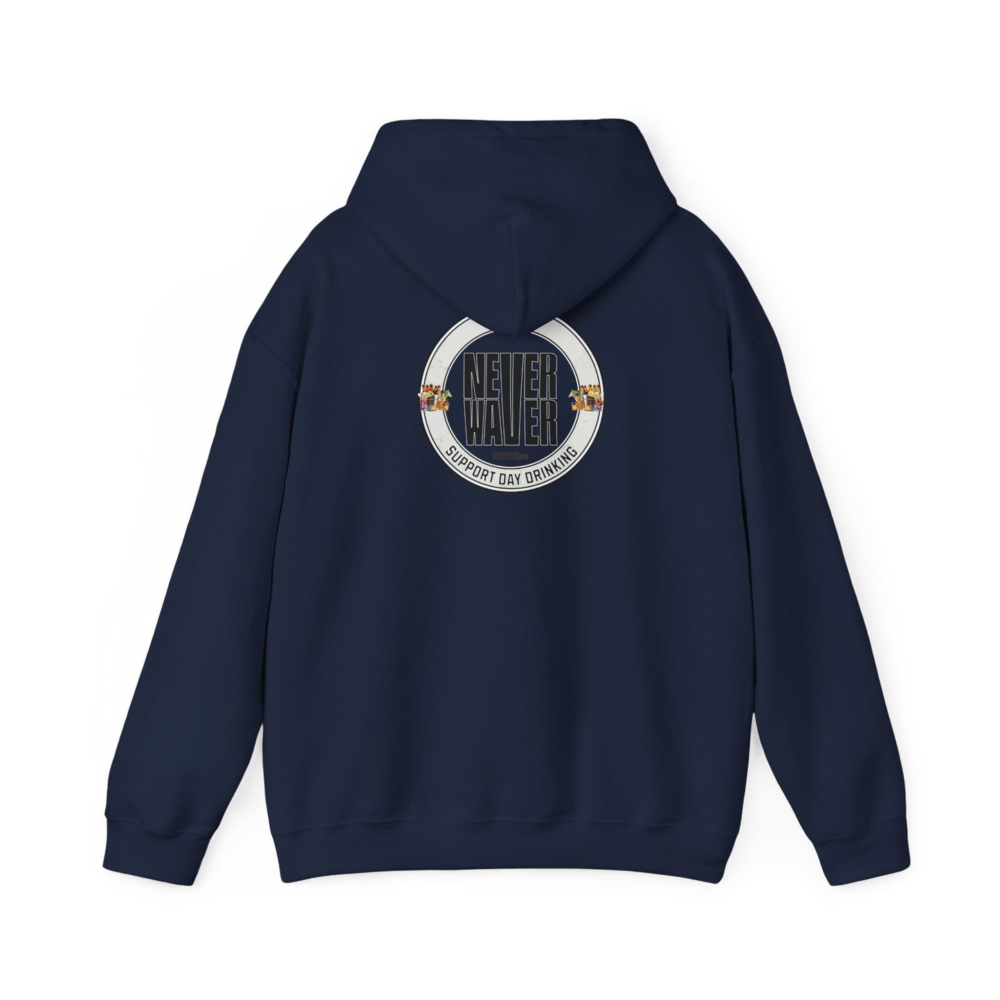 Support Day Drinking Never Waver  Unisex Heavy Blend™ Hooded Sweatshirt - Never Waver
