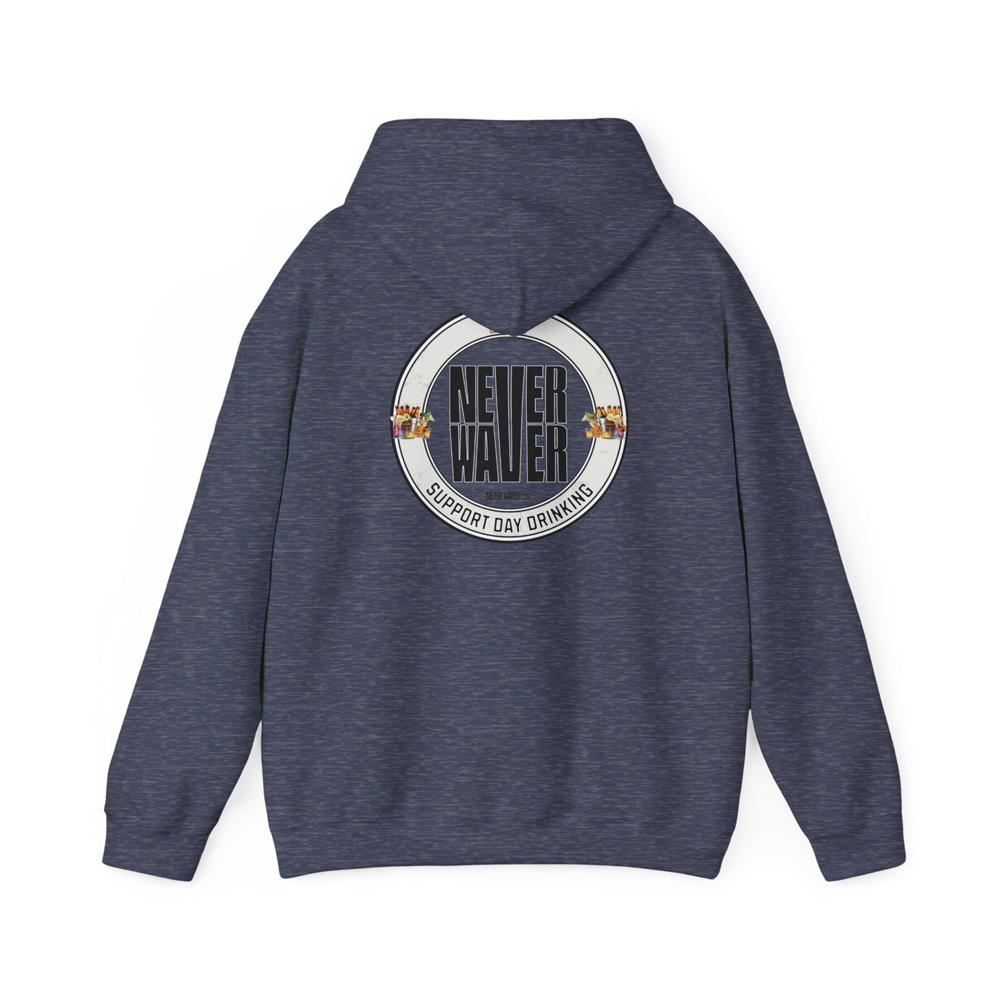 Support Day Drinking Never Waver  Unisex Heavy Blend™ Hooded Sweatshirt - Never Waver