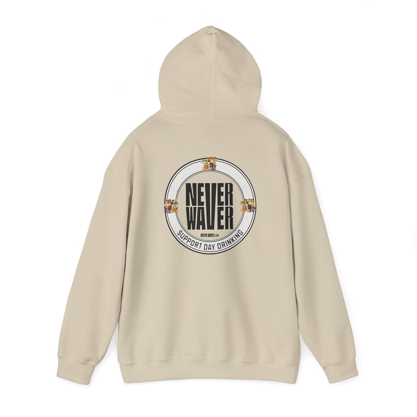 Support Day Drinking Never Waver  Unisex Heavy Blend™ Hooded Sweatshirt - Never Waver