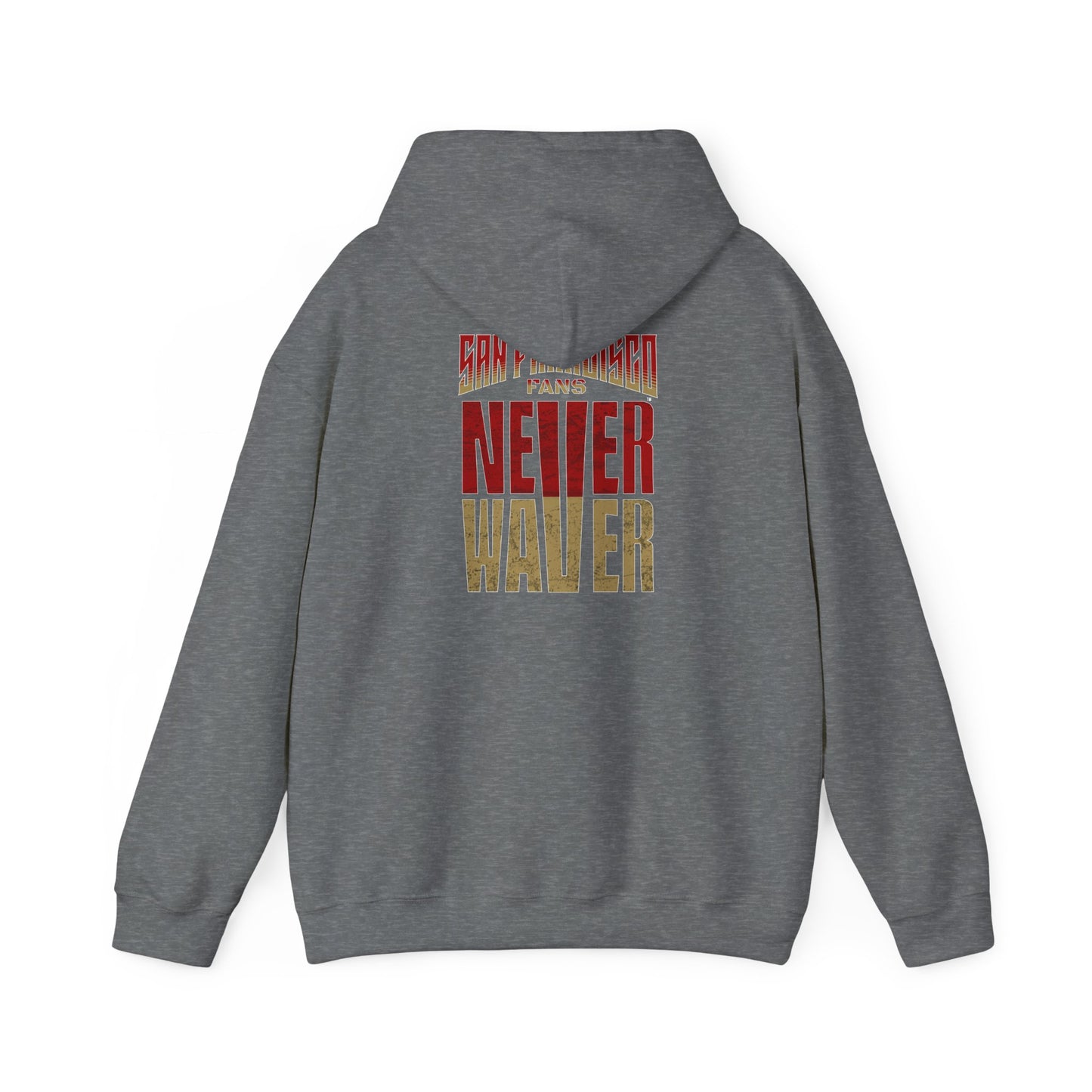 Never Waver Unisex Hoodie - San Francisco Fans Sweatshirt - Never Waver