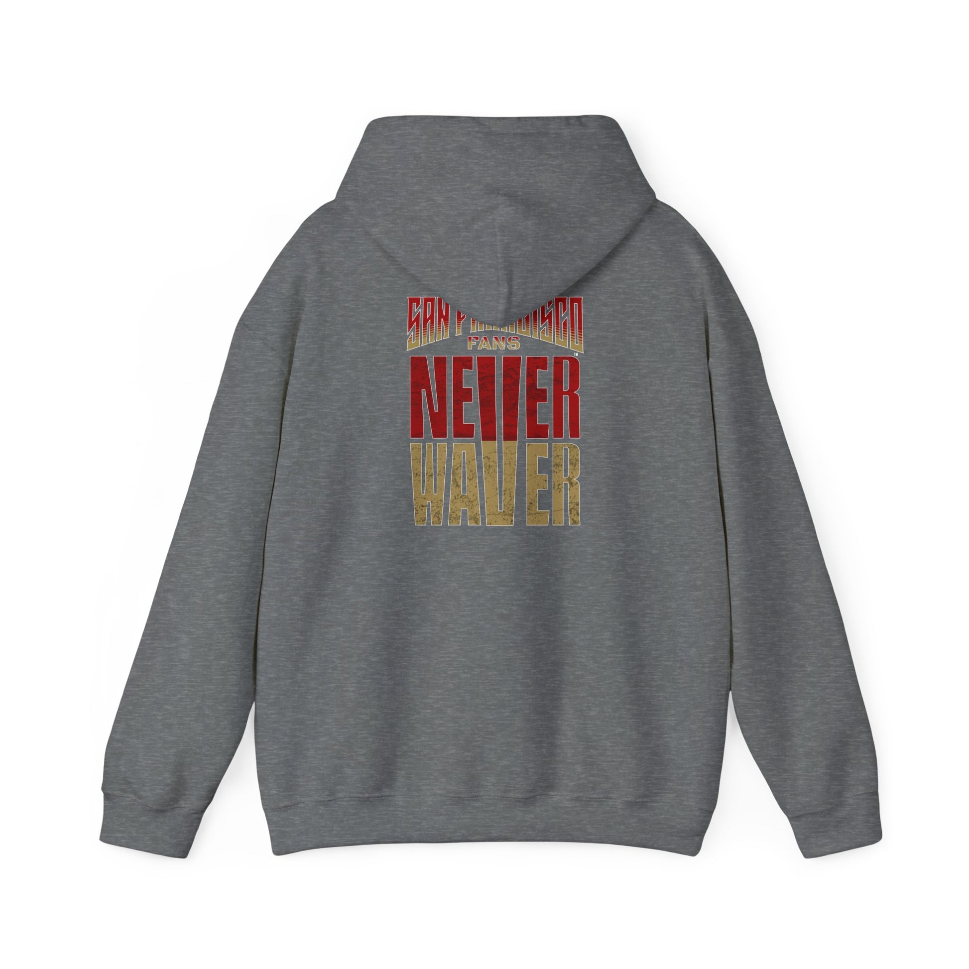 Never Waver Unisex Hoodie - San Francisco Fans Sweatshirt - Never Waver