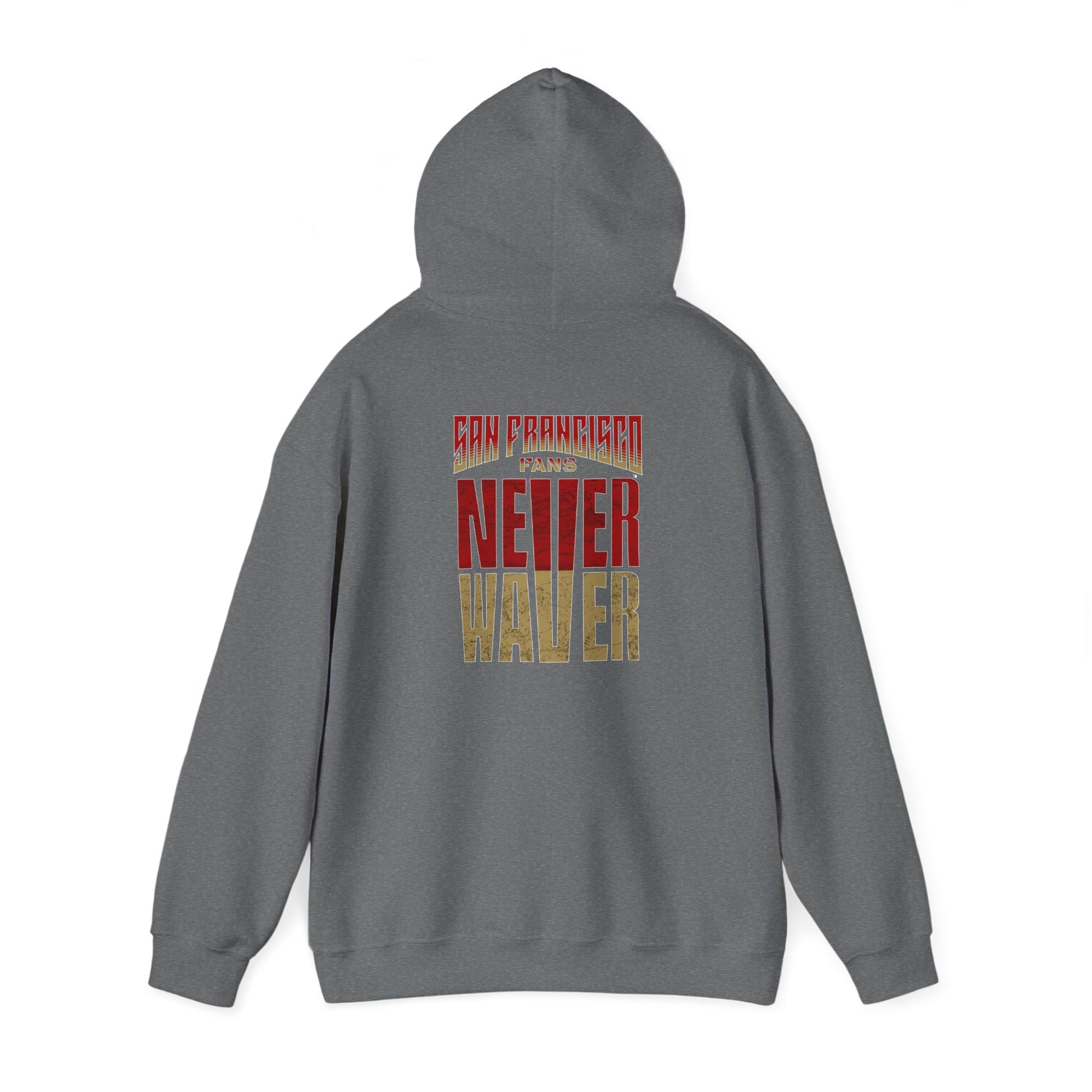 Never Waver Unisex Hoodie - San Francisco Fans Sweatshirt - Never Waver