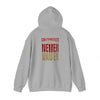 Never Waver Unisex Hoodie - San Francisco Fans Sweatshirt - Never Waver