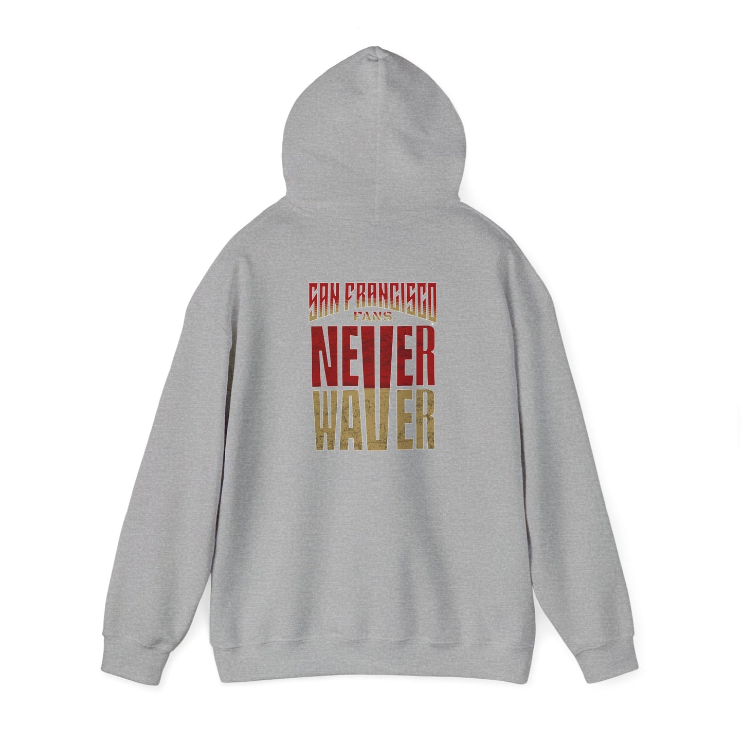Never Waver Unisex Hoodie - San Francisco Fans Sweatshirt - Never Waver