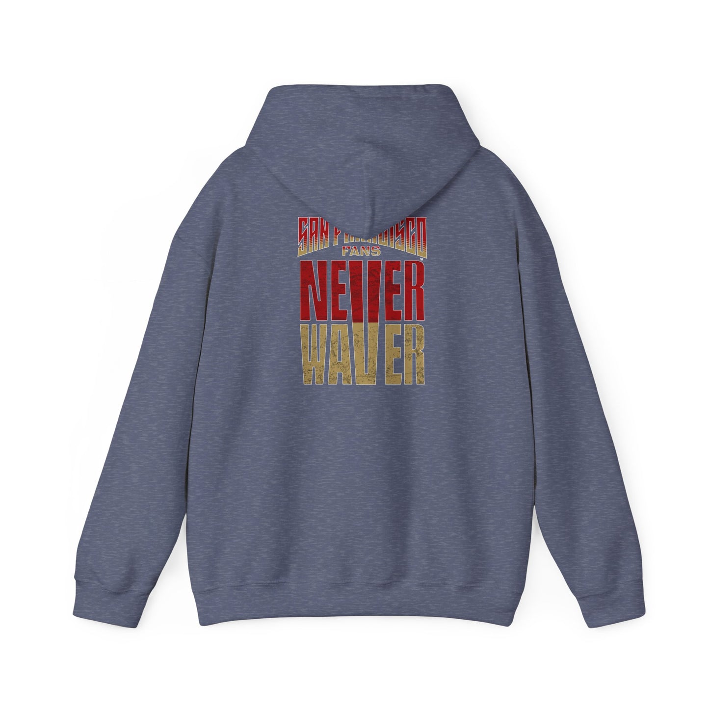 Never Waver Unisex Hoodie - San Francisco Fans Sweatshirt - Never Waver