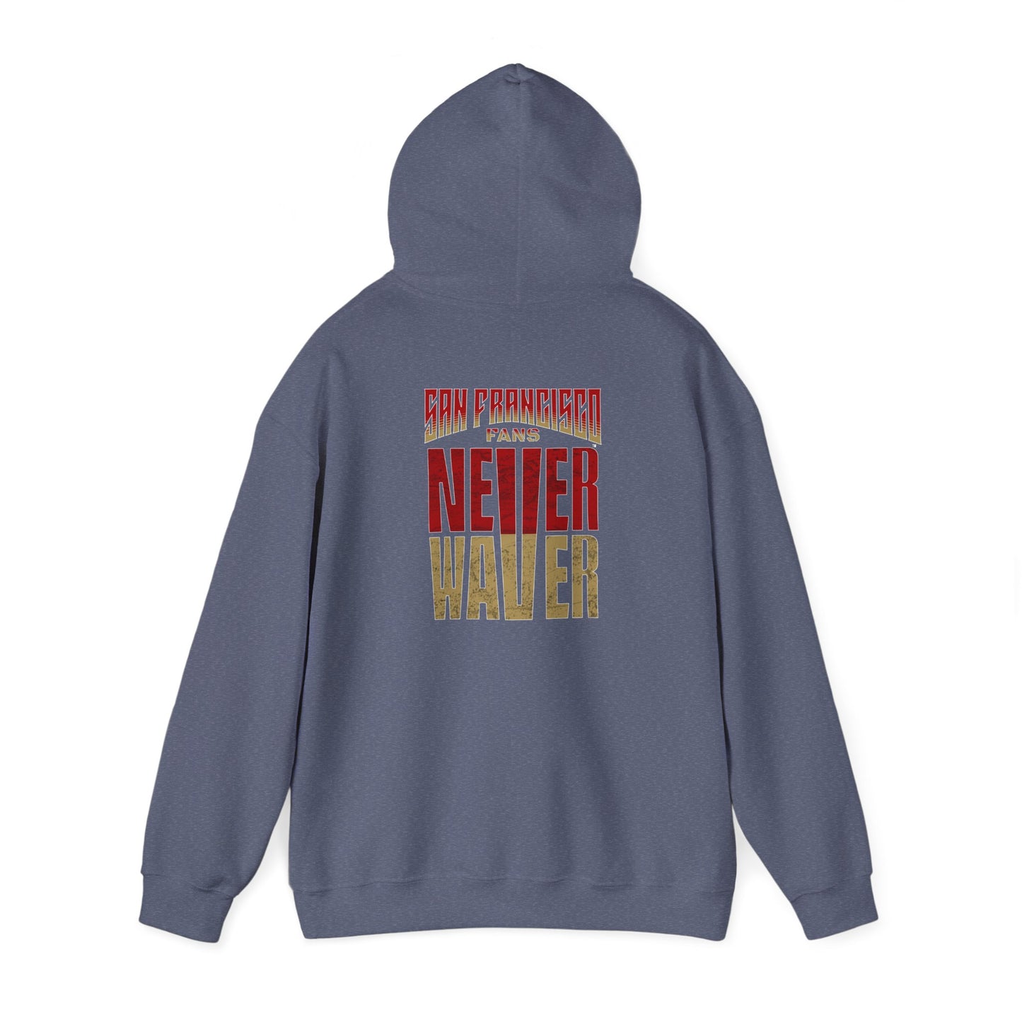 Never Waver Unisex Hoodie - San Francisco Fans Sweatshirt - Never Waver