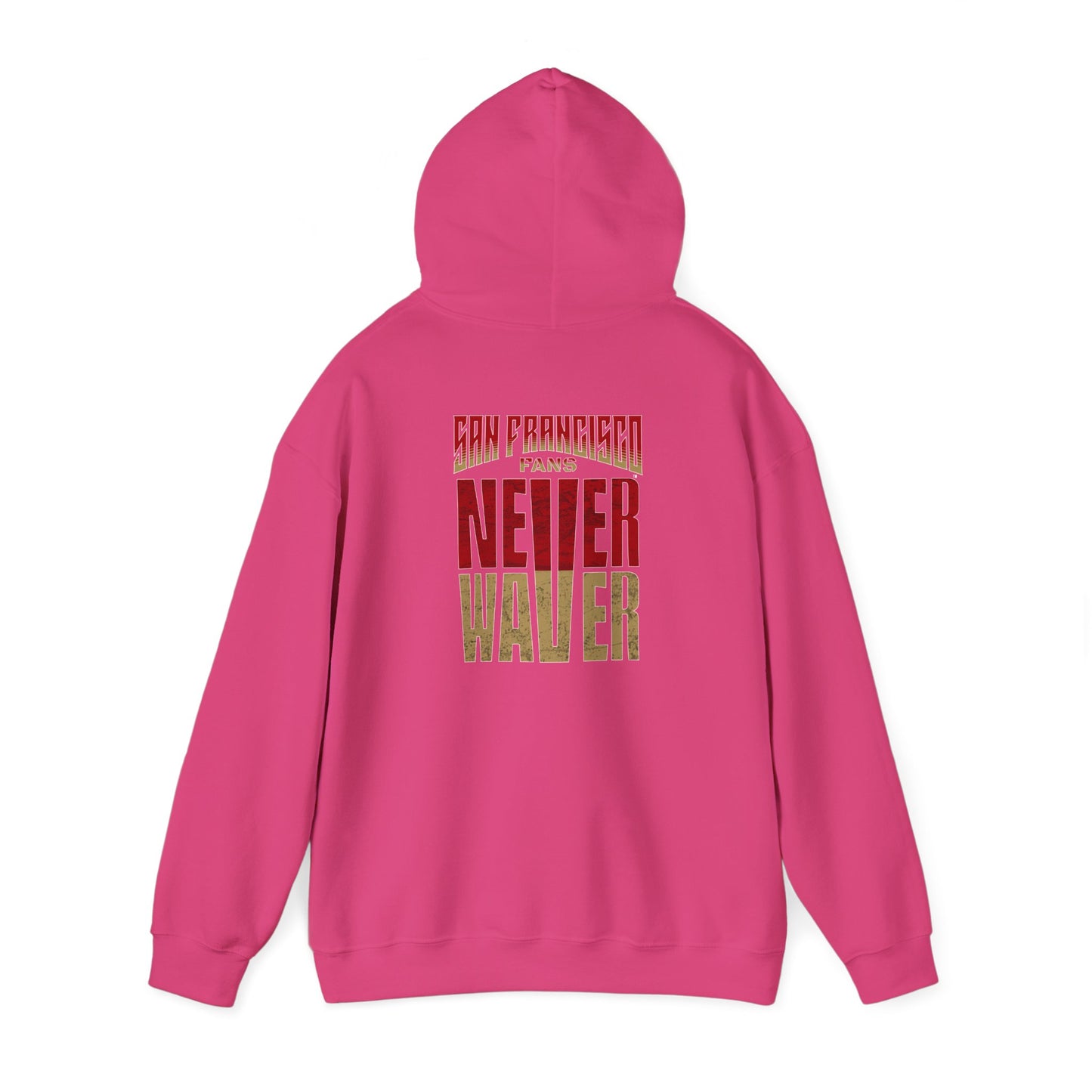 Never Waver Unisex Hoodie - San Francisco Fans Sweatshirt - Never Waver