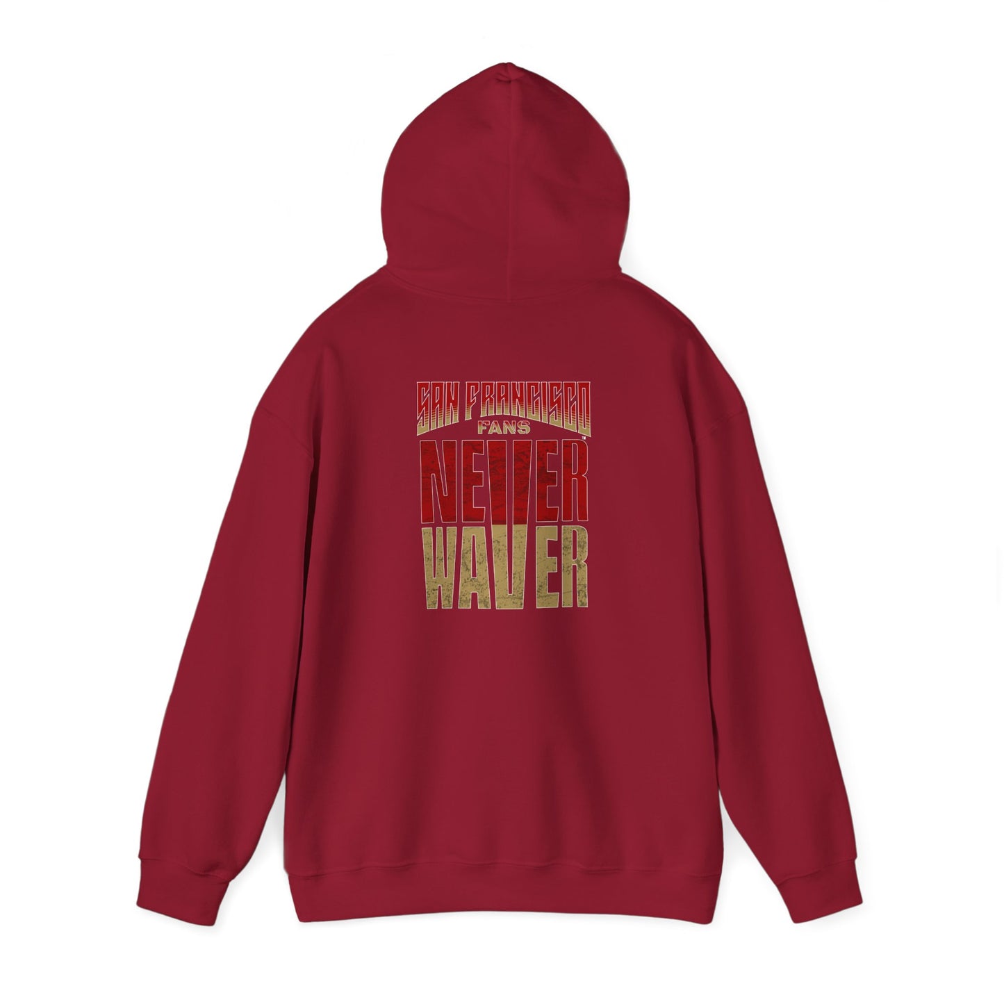 Never Waver Unisex Hoodie - San Francisco Fans Sweatshirt - Never Waver